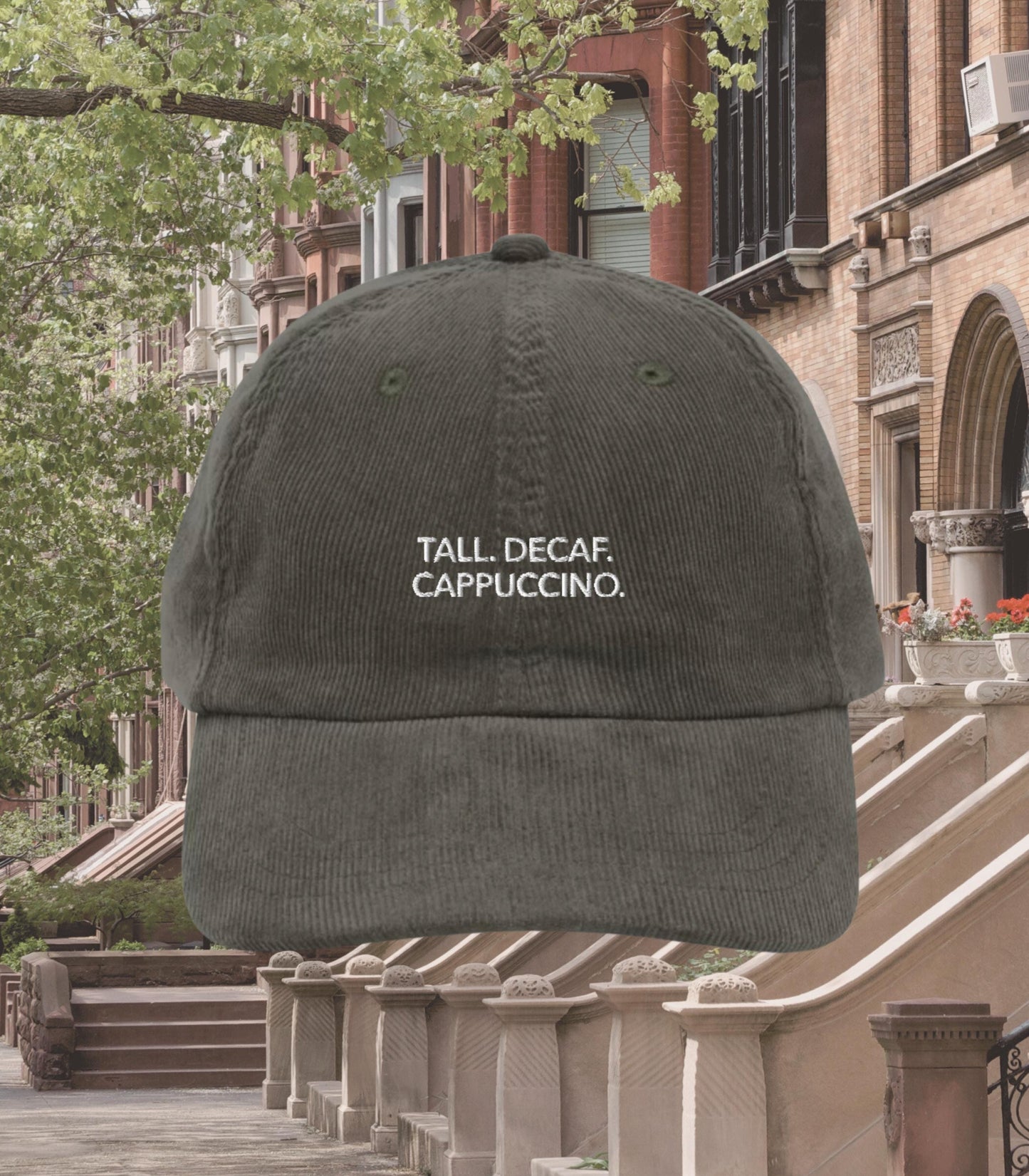 Tall Decaf Cappuccino Corduroy Dad Hat * Nora Ephron You've Got Mail * Kathleen Kelly Joe Fox NY152 Don't Cry Shopgirl * Death Before Decaf