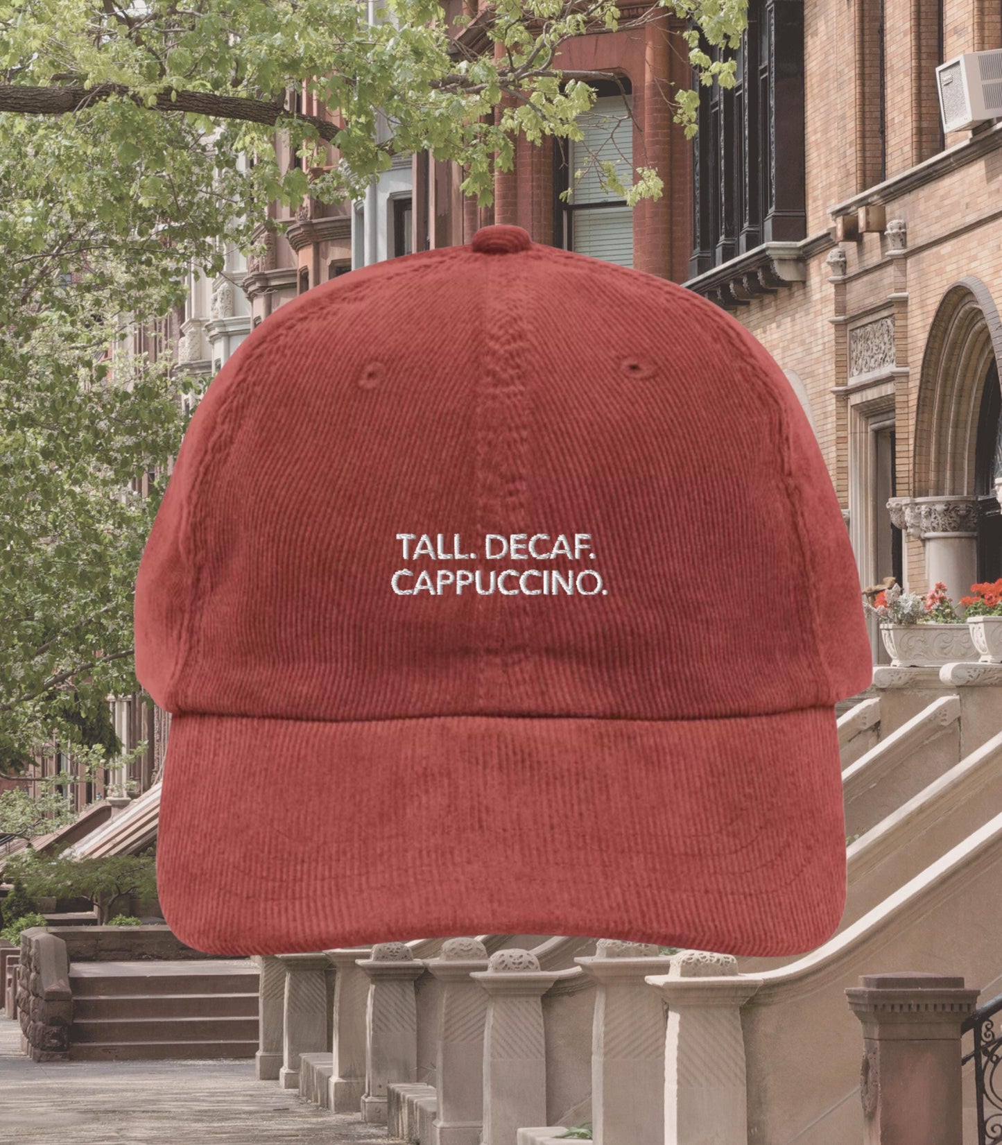 Tall Decaf Cappuccino Corduroy Dad Hat * Nora Ephron You've Got Mail * Kathleen Kelly Joe Fox NY152 Don't Cry Shopgirl * Death Before Decaf