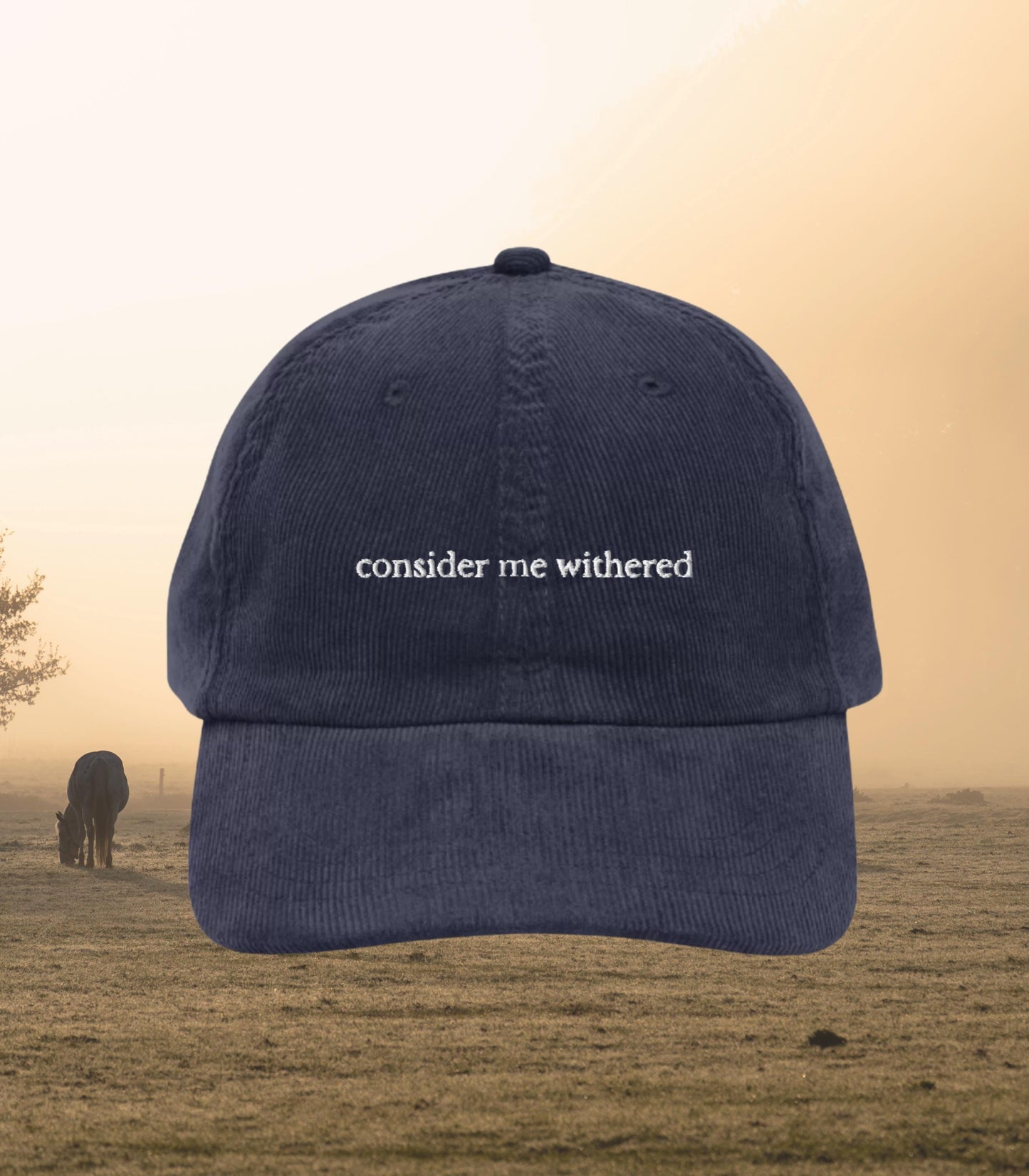 Consider me withered Corduroy Embroidered Hat * Lady Jane Grey Horse Lover Book Fandom Merch * dudley enemies to lovers Bookish Gift
