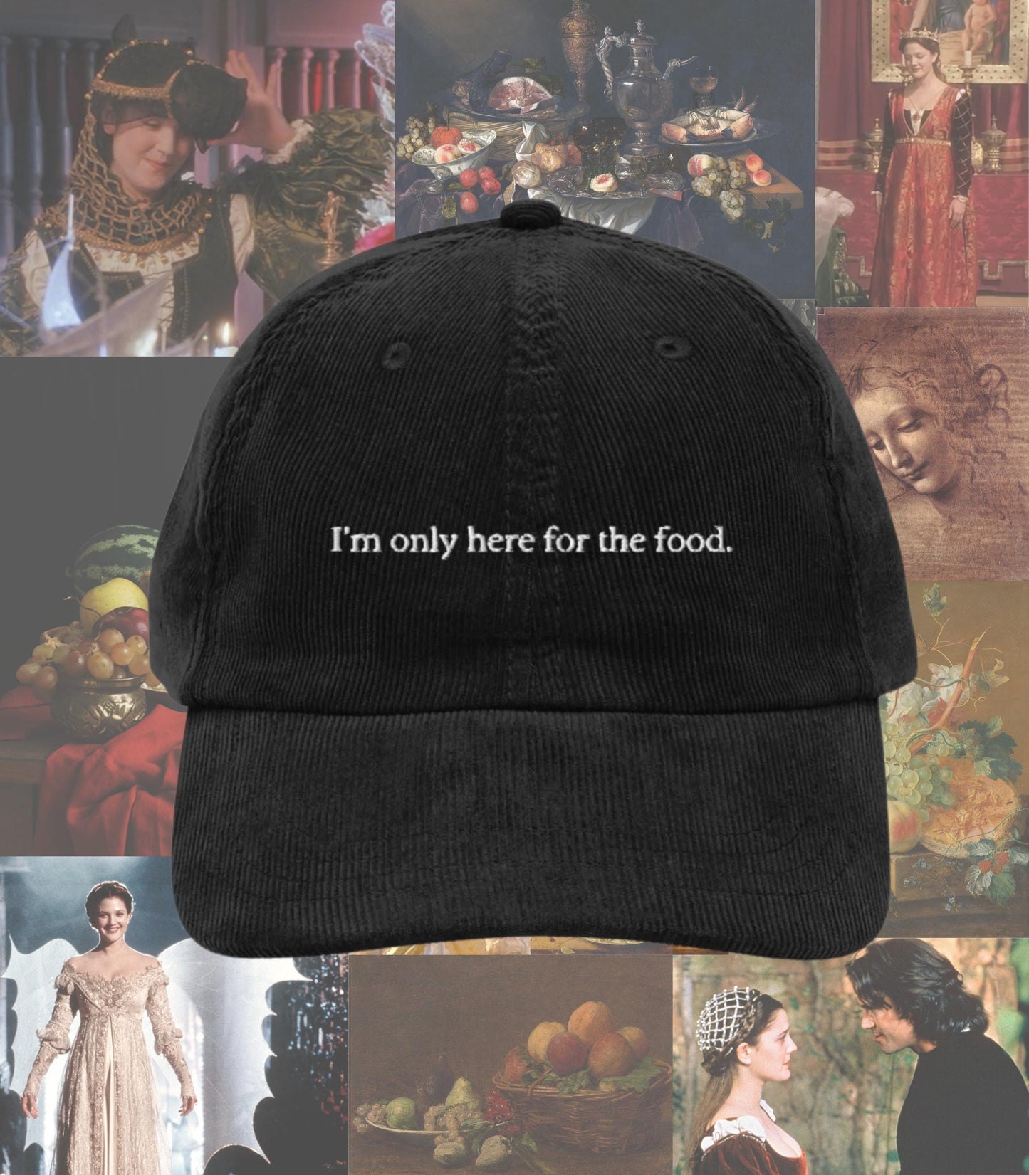 I'm only here for the food embroidered corduroy dad hat * ever after cinderella story funny thanksgiving holiday fall aesthetic cap