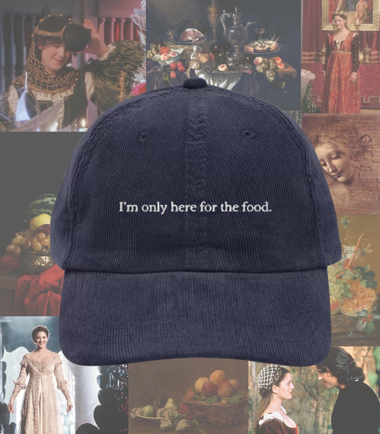 I'm only here for the food embroidered corduroy dad hat * ever after cinderella story funny thanksgiving holiday fall aesthetic cap