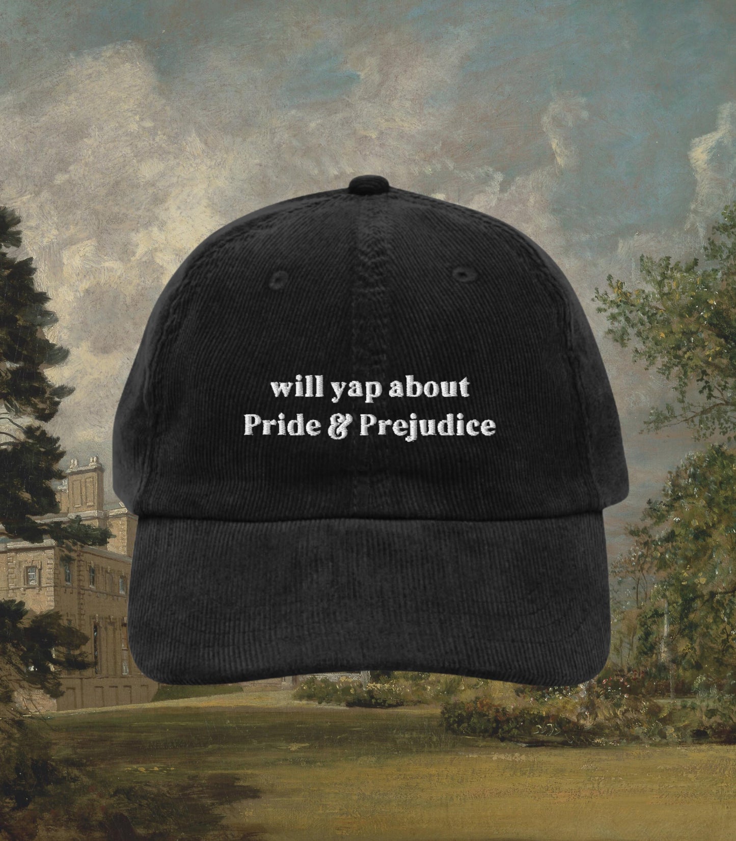 Will Yap About Pride & Prejudice * Funny Yapper Embroidered Corduroy Hat * Jane Austen Darcy Merch Fandom Bookish Reader Gift