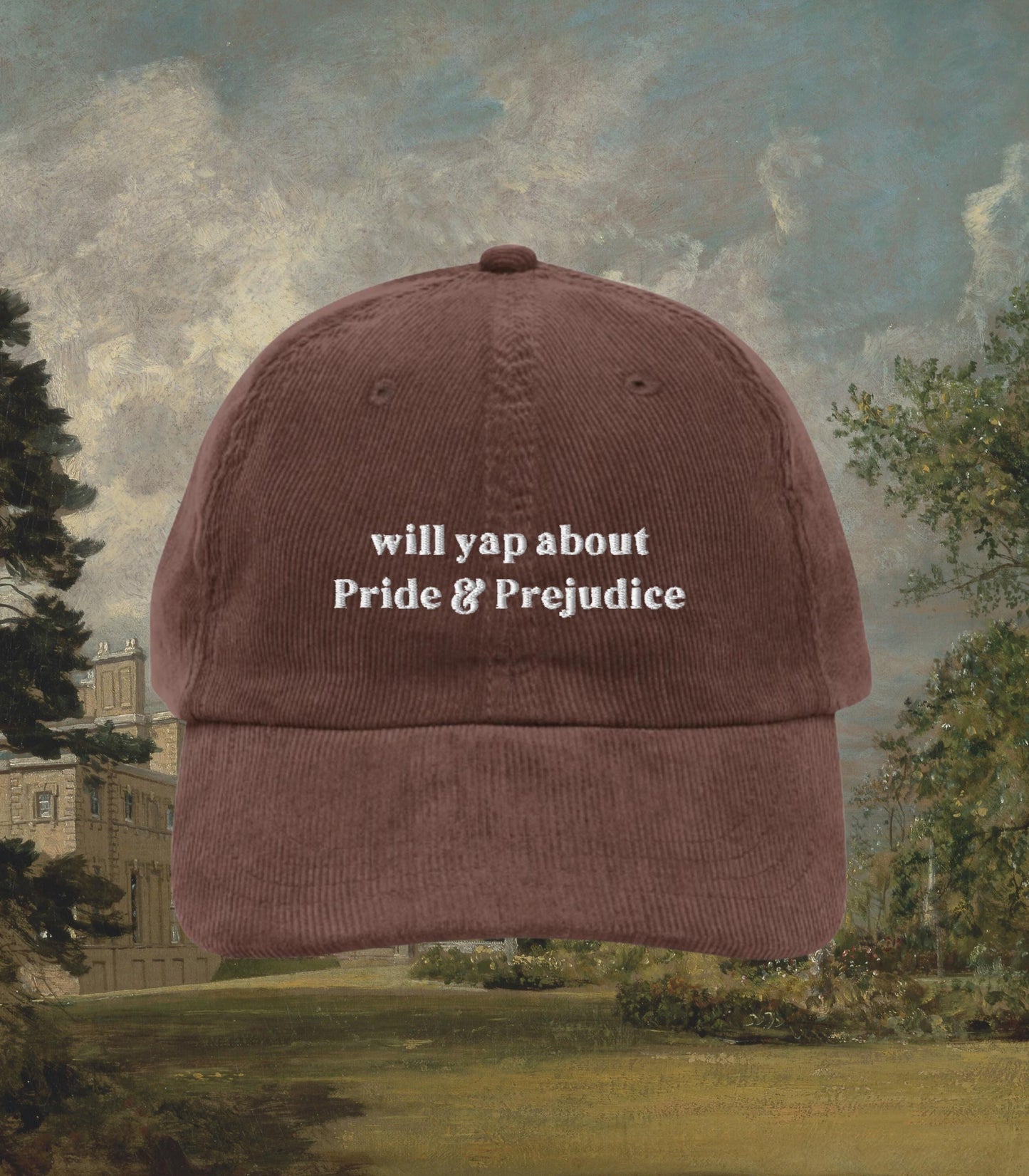 Will Yap About Pride & Prejudice * Funny Yapper Embroidered Corduroy Hat * Jane Austen Darcy Merch Fandom Bookish Reader Gift