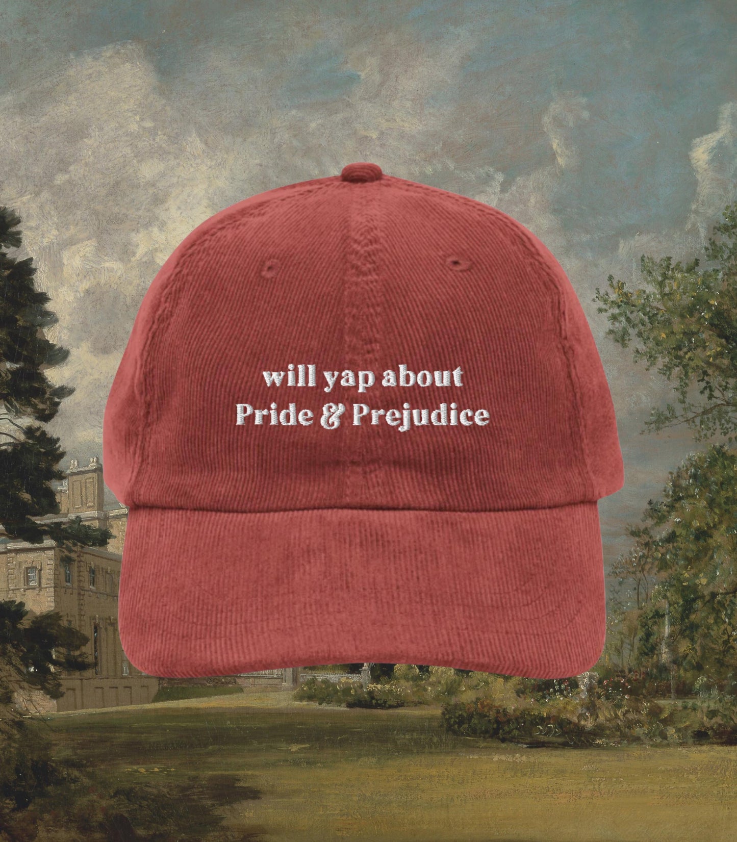 Will Yap About Pride & Prejudice * Funny Yapper Embroidered Corduroy Hat * Jane Austen Darcy Merch Fandom Bookish Reader Gift