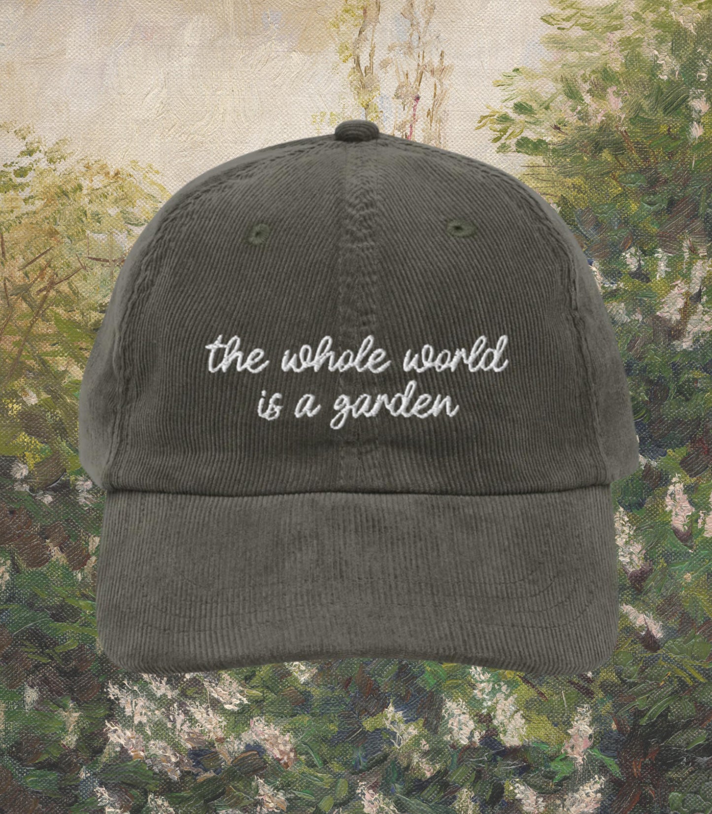 The Secret Garden Embroidered Corduroy Dad Hat * World is a Garden Cottagecore Outdoorsy Goblincore Nature Lover Bookish Gift Idea