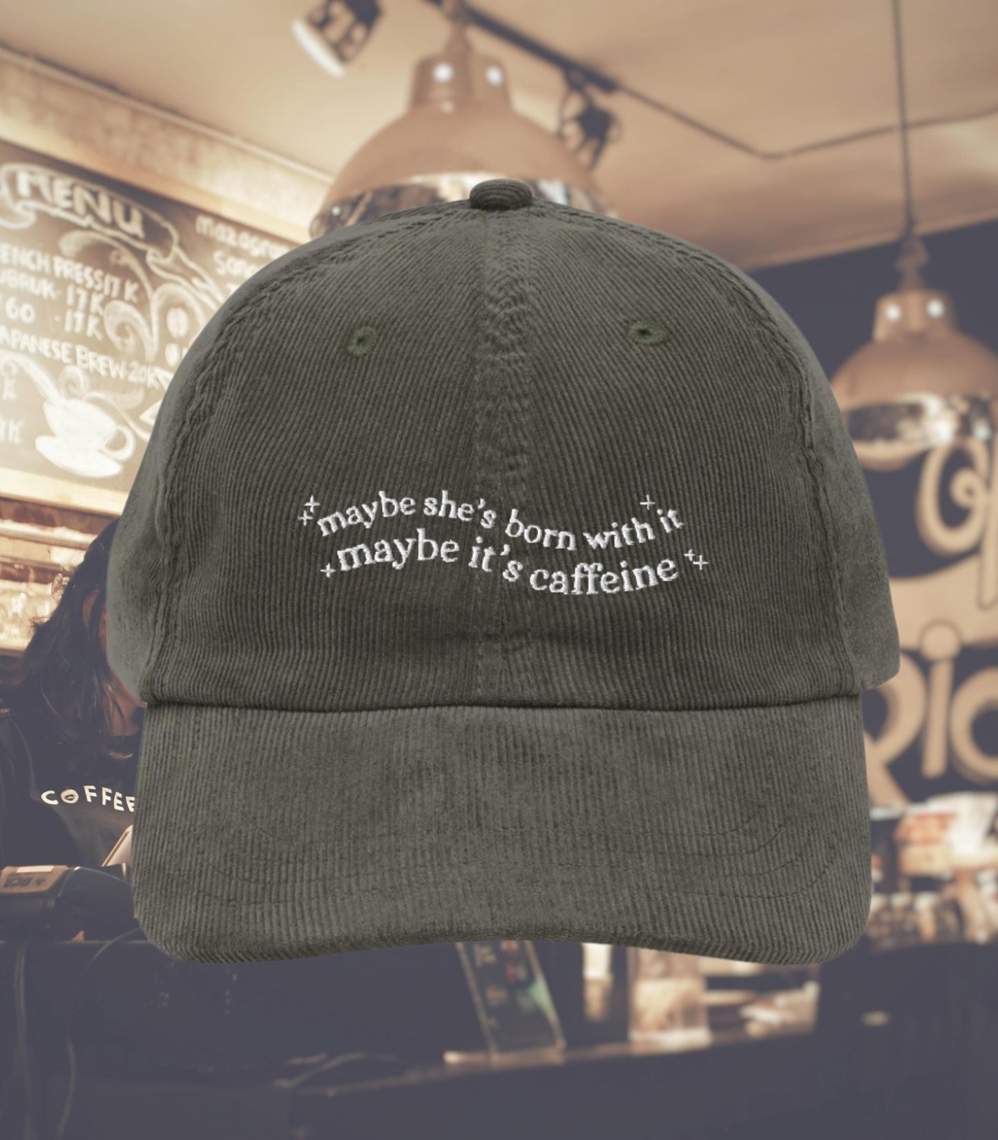 Maybe she's born with it maybe it's caffeine embroidered corduroy dad hat * coffee lover coquette aesthetic cozy foodie mother's day gift