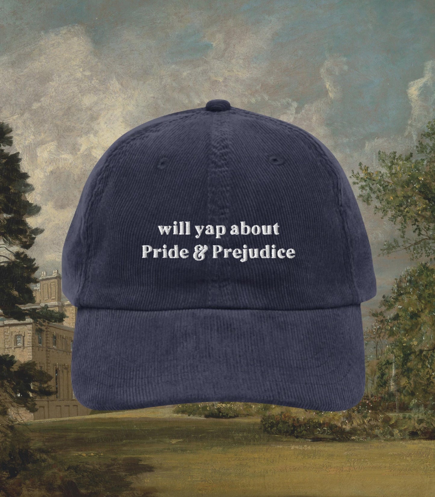 Will Yap About Pride & Prejudice * Funny Yapper Embroidered Corduroy Hat * Jane Austen Darcy Merch Fandom Bookish Reader Gift