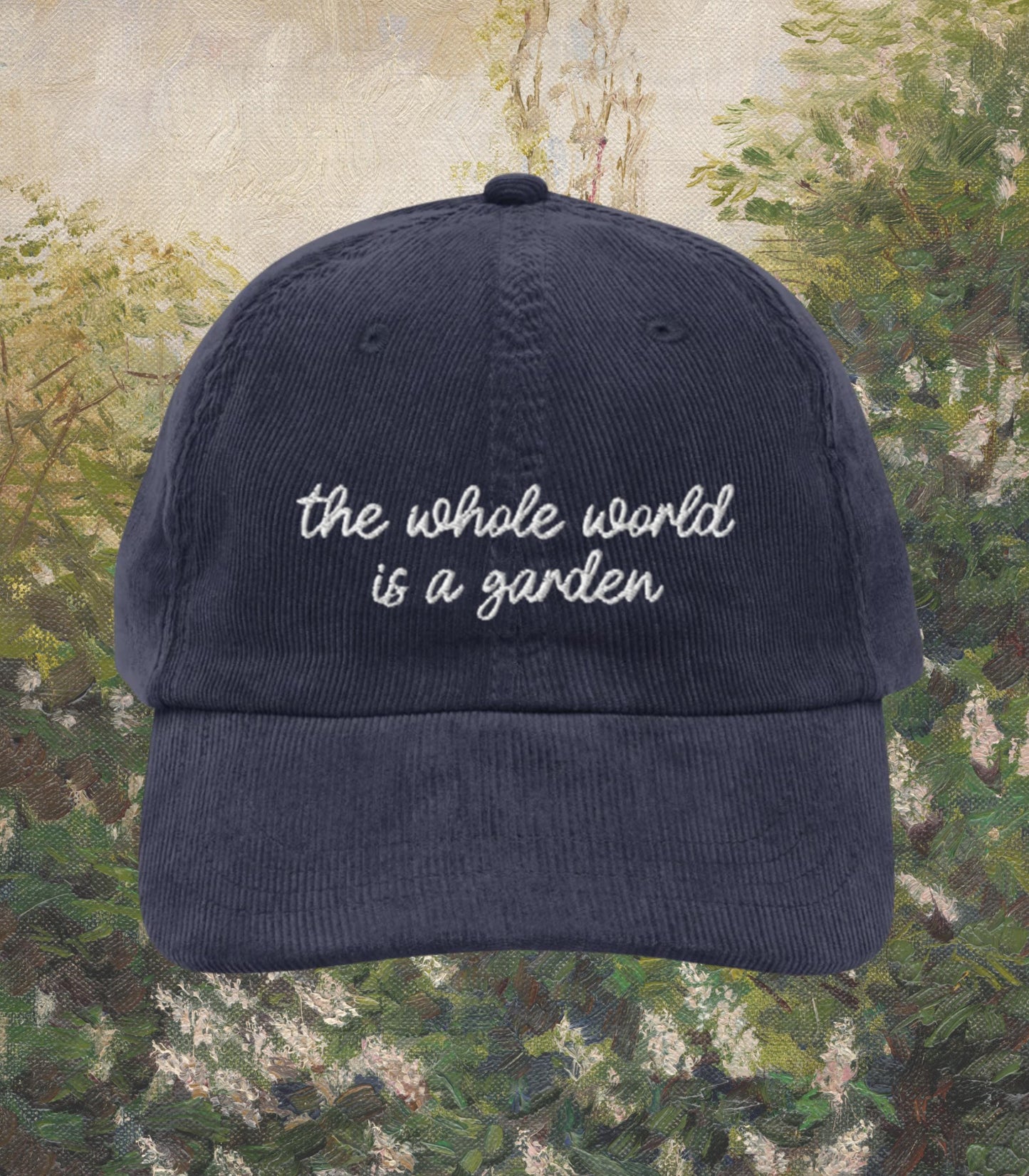 The Secret Garden Embroidered Corduroy Dad Hat * World is a Garden Cottagecore Outdoorsy Goblincore Nature Lover Bookish Gift Idea