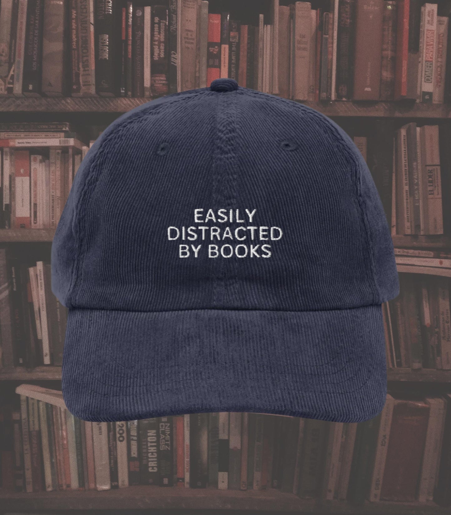 Easily Distracted by Books Funny Corduroy Dad Hat * Trendy Booktok Bookstagram Book Club Trucker Cap * Gift for Readers Bookworm Book Lover