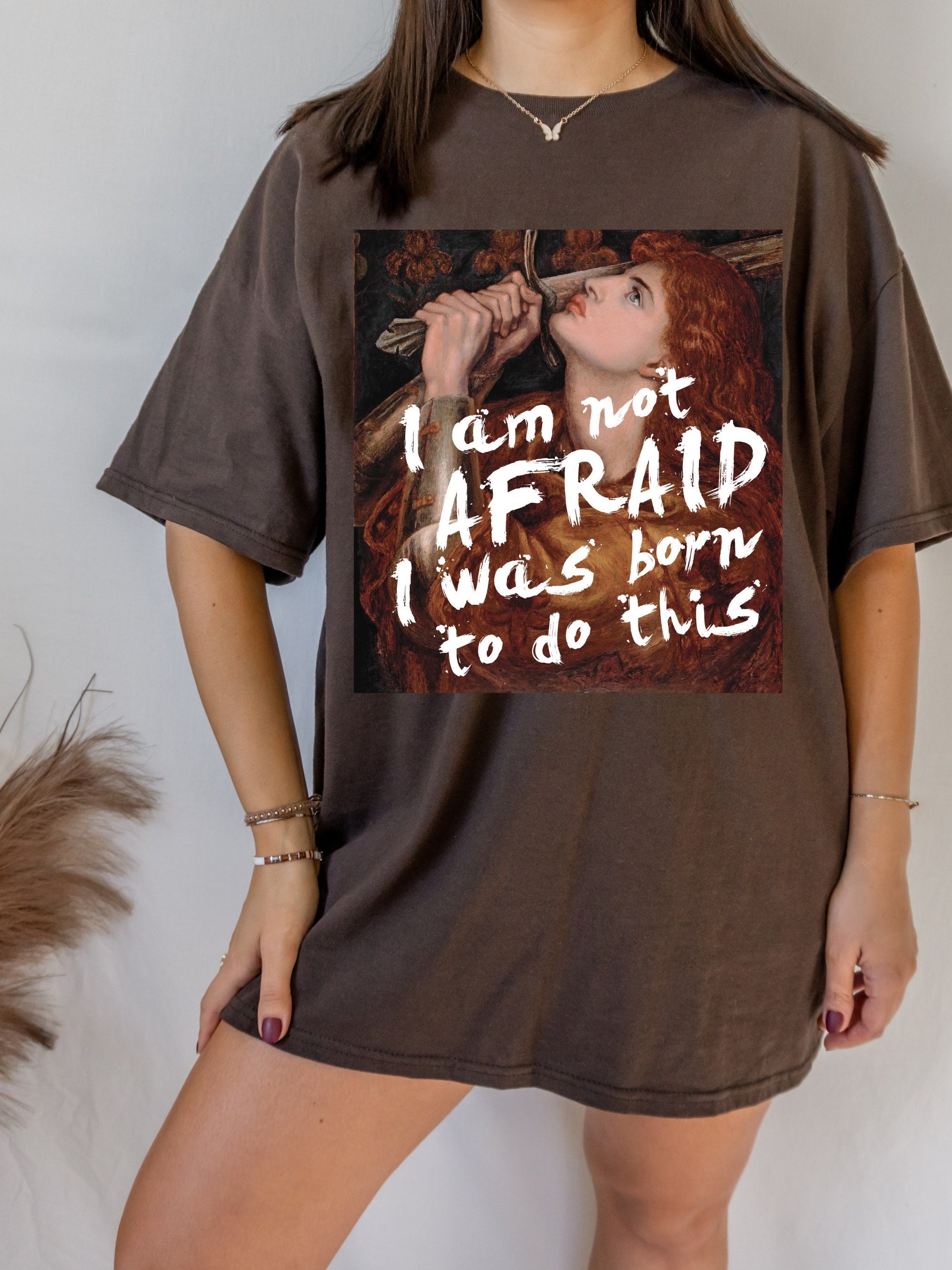 I am not afraid, I was born to do this * Feminist Joan of Arc Art History shirt * Famous painting shirt * light dark academia