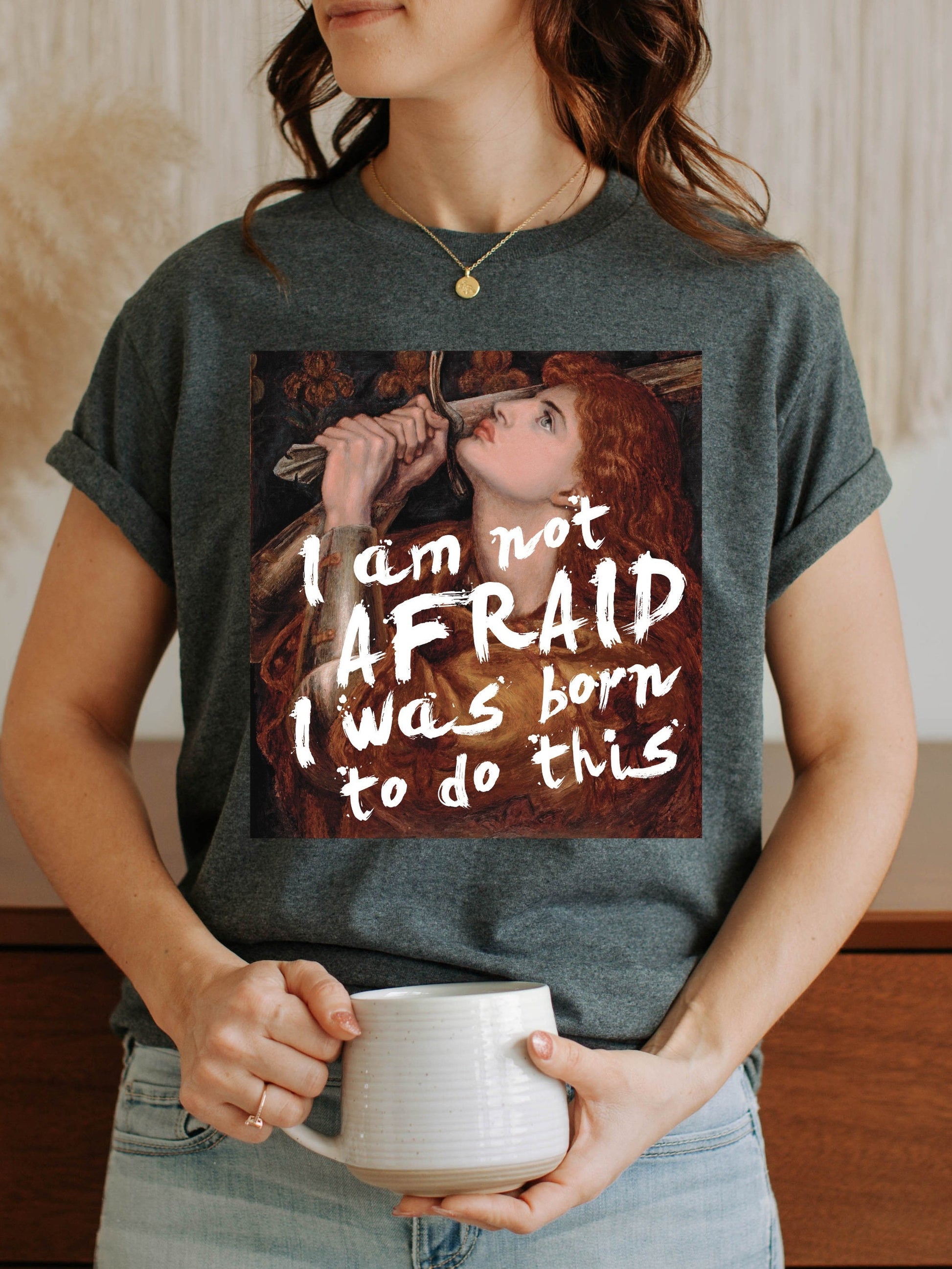 I am not afraid, I was born to do this * Feminist Joan of Arc Art History shirt * Famous painting shirt * light dark academia