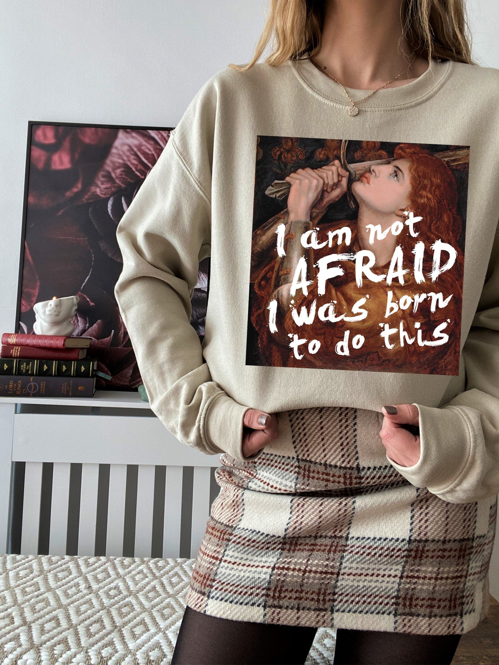 Feminist Joan of Arc Sweatshirt * I am not afraid, I was born to do this * Inspirational quote * dark light academia aesthetic art history