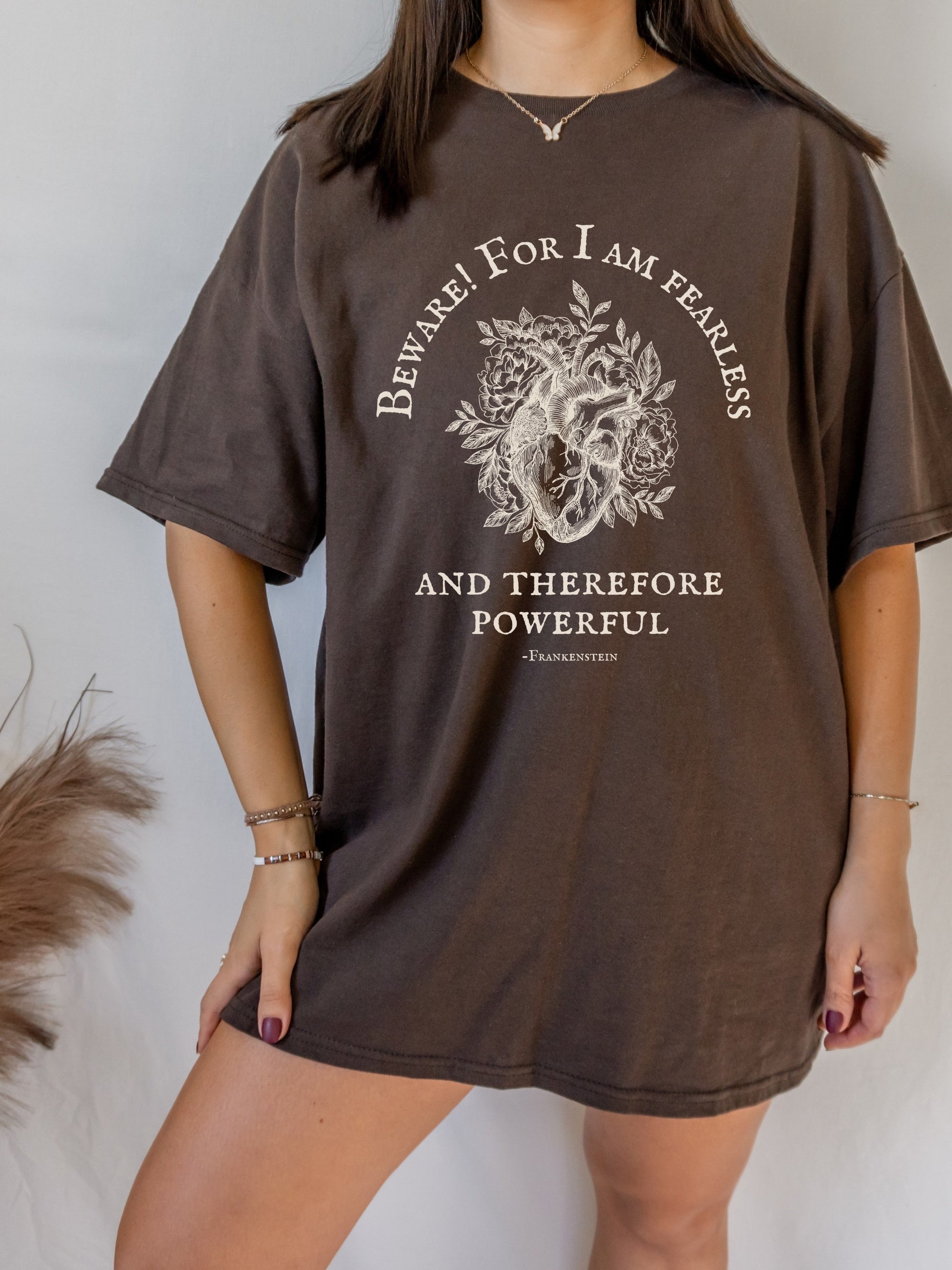 Beware for I am fearless and therefore powerful * Frankenstein Mary Shelley * Dark Academia Feminist Bookish Gothic Dark Cottagecore Shirt