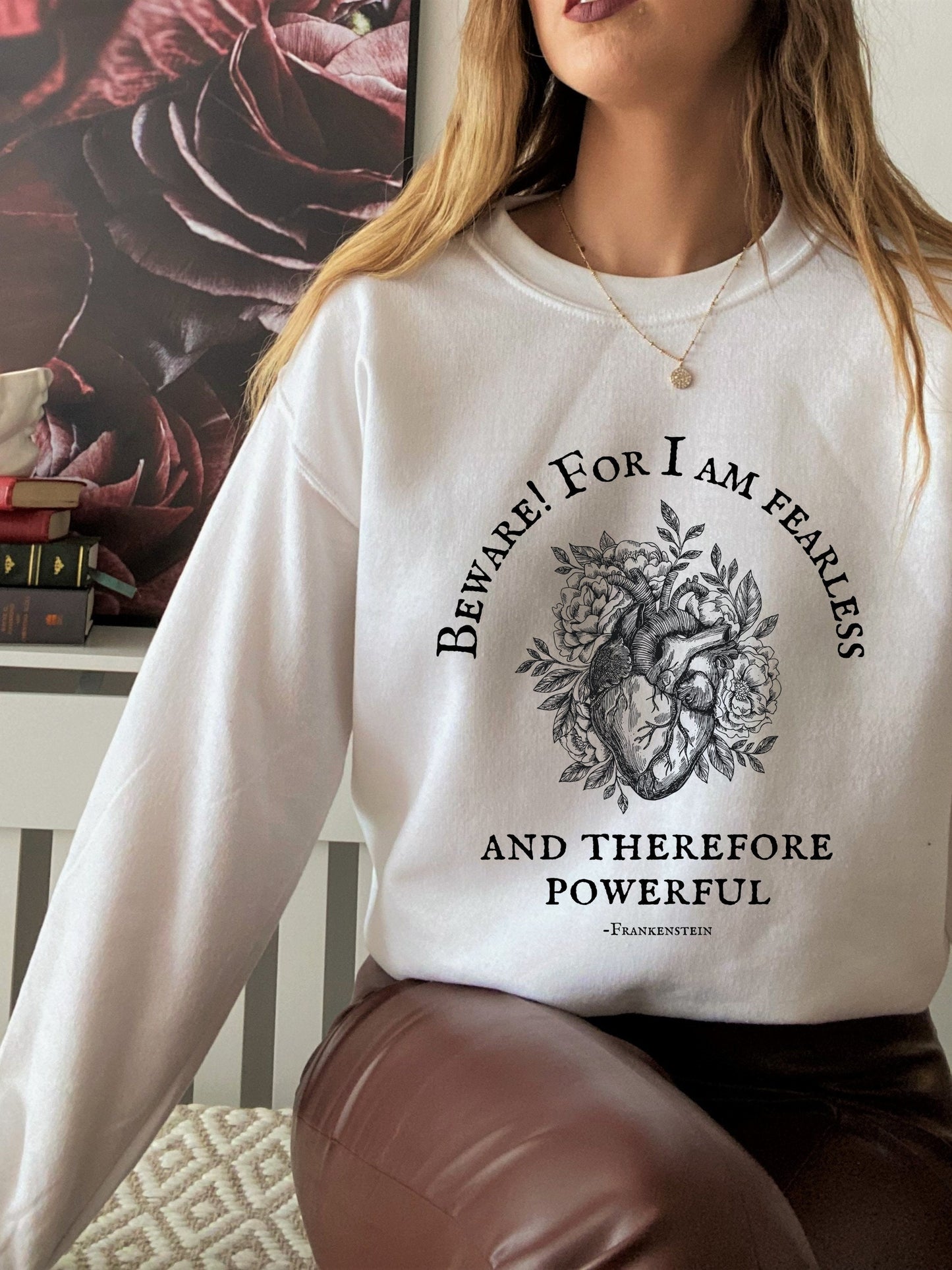 Beware for I am fearless and therefore powerful * Frankenstein Mary Shelley * Dark Academia Feminist Bookish Gothic Cottagecore Sweatshirt