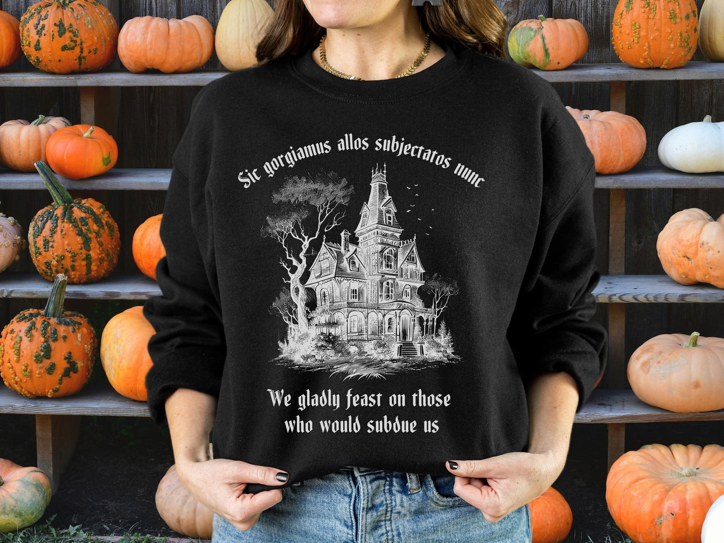 Halloween Latin Sweatshirt we gladly feast on those who would subdue us Dark Academia Witchy Grunge Gothic Bat Spooky kooky addams Aesthetic