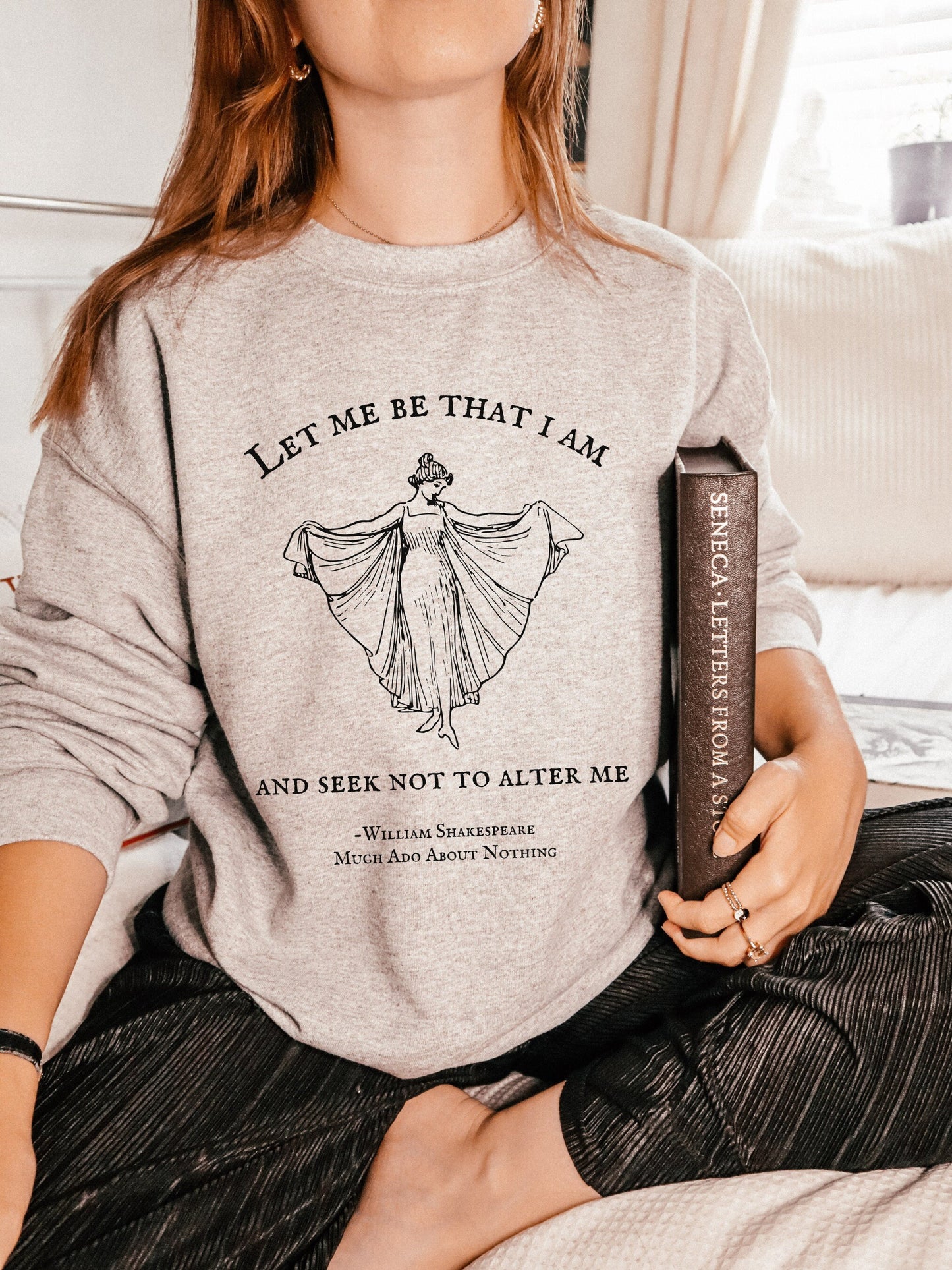 Shakespeare Much Ado About Nothing Crewneck Sweatshirt * Let me be that I am * Bookish Bookworm Gift * Poet Literature Shirt Dark Academia