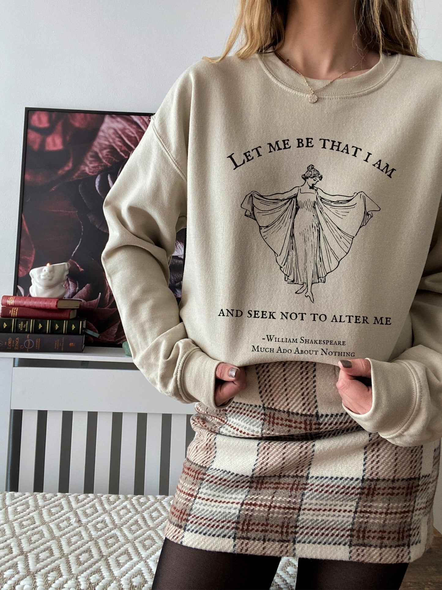 Shakespeare Much Ado About Nothing Crewneck Sweatshirt * Let me be that I am * Bookish Bookworm Gift * Poet Literature Shirt Dark Academia