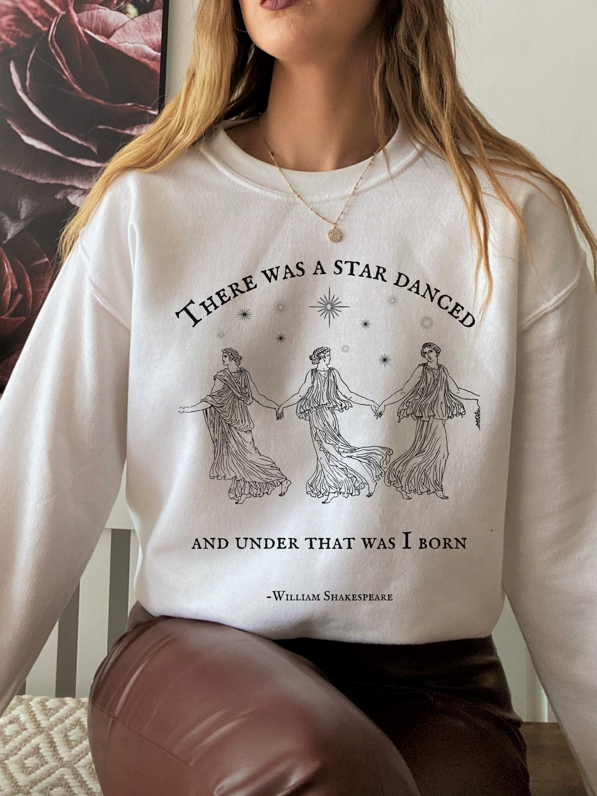 Shakespeare Much Ado About Nothing Sweatshirt * There was a star danced * Bookish Reader Bookworm Gift * Poet Literature Shirt Dark Academia