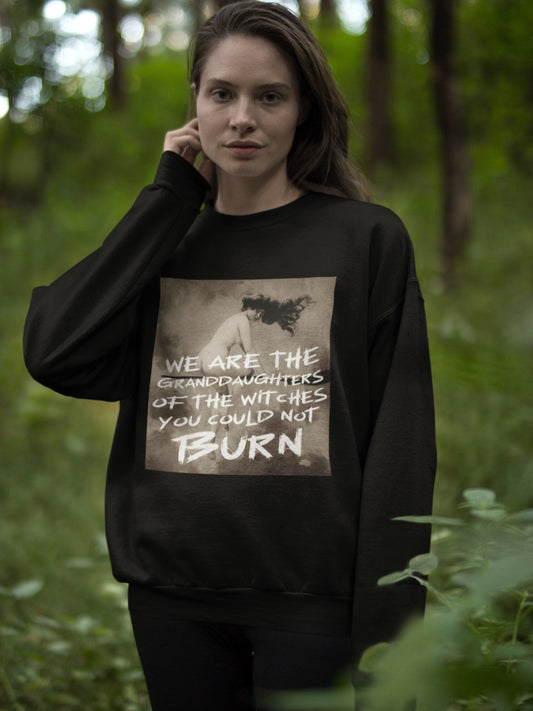 We are the granddaughters of the witches you could not burn
