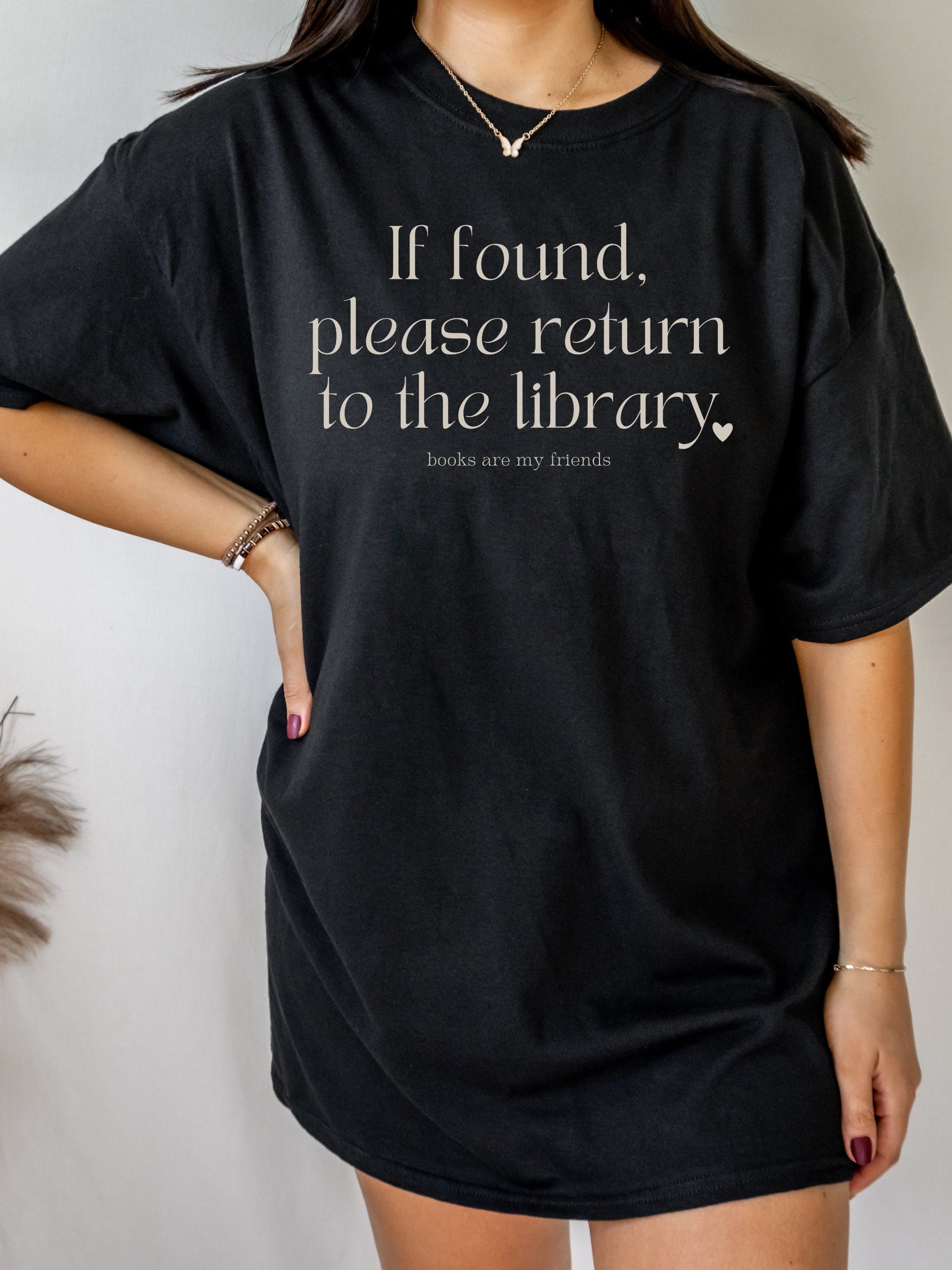 If found please return to the library * Bookworm Bookish Book Fandom Merch Crewneck tshirt tee shirt Subtle Aesthetic Book Lover Gift Ideas