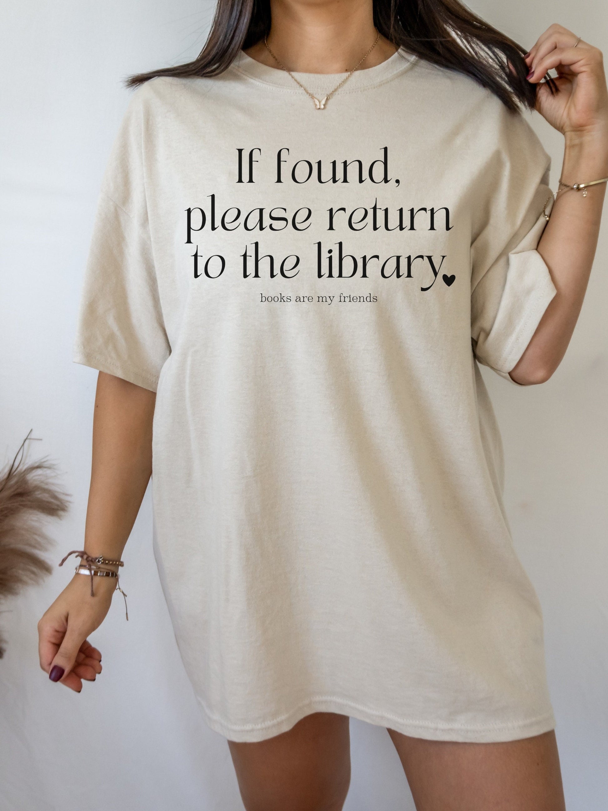 If found please return to the library * Bookworm Bookish Book Fandom Merch Crewneck tshirt tee shirt Subtle Aesthetic Book Lover Gift Ideas