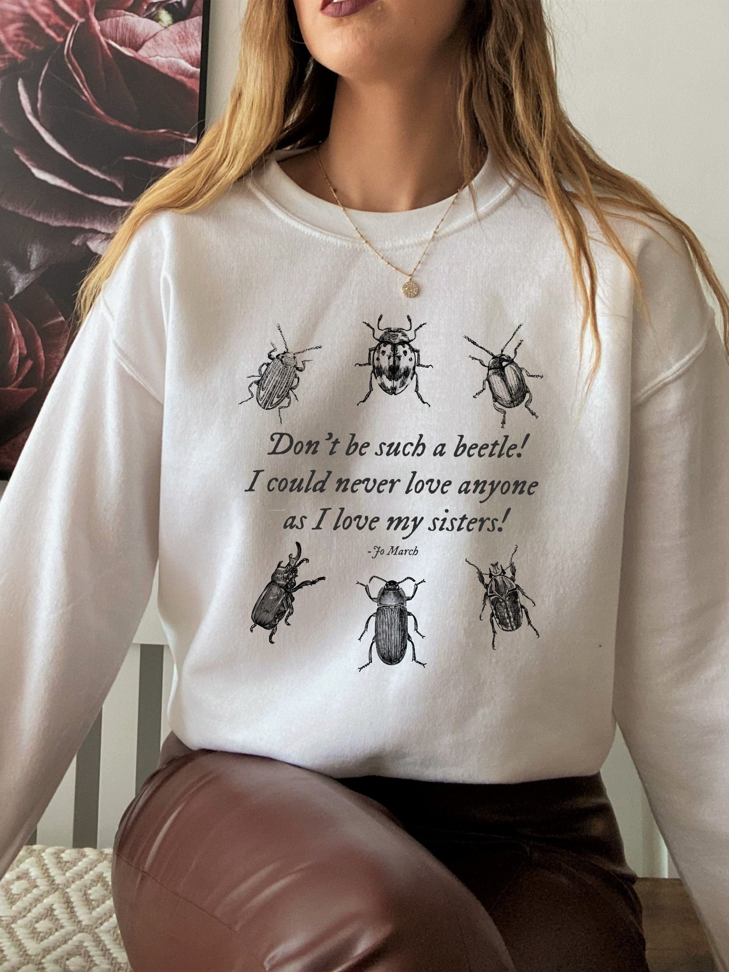 Little Women Don't be such a beetle Sweatshirt Cottagecore Jo Meg Beth Amy March Sisters Orchard House Fandom Merch Bookish Gift Book Lover