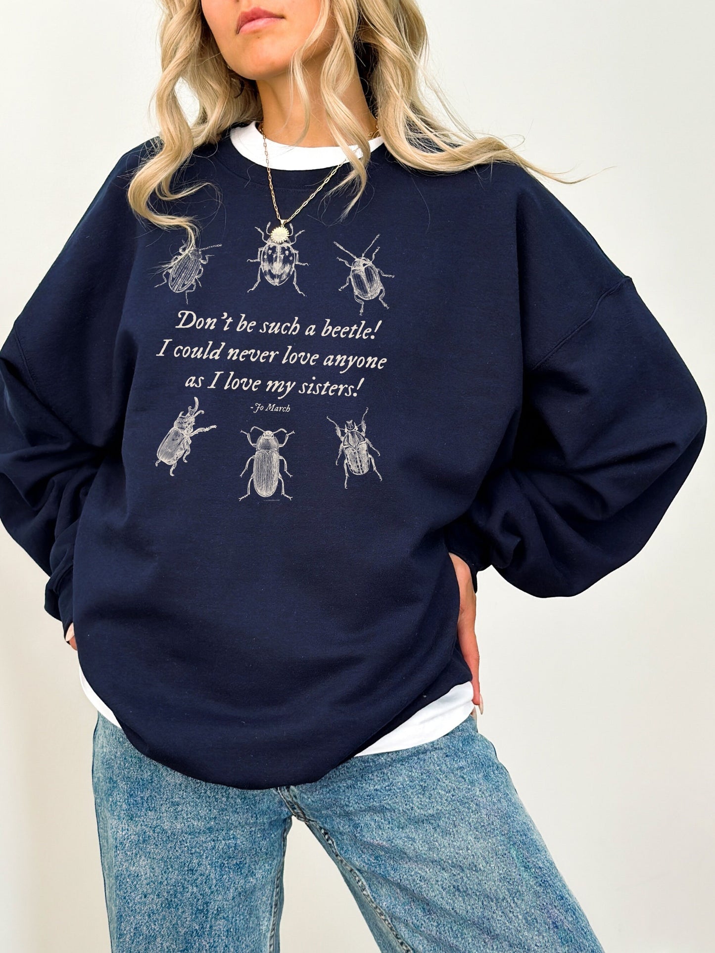 Little Women Don't be such a beetle Sweatshirt Cottagecore Jo Meg Beth Amy March Sisters Orchard House Fandom Merch Bookish Gift Book Lover