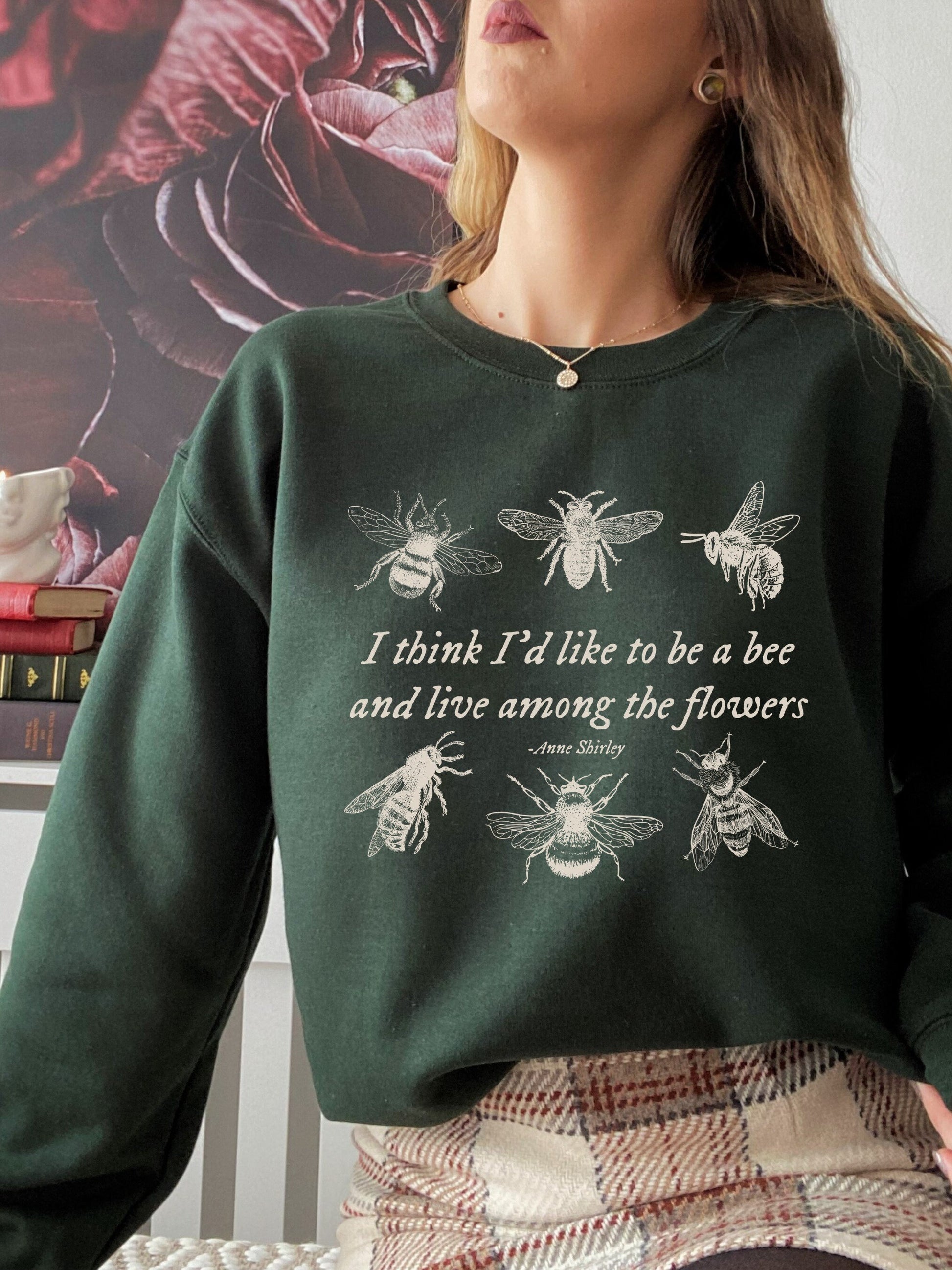 Anne of Green Gables I'd like to be a bee Swestshirt Cottagecore Anne with an E LM Montgomery Book Bookish Fandom Merch Bookish Florist Gift