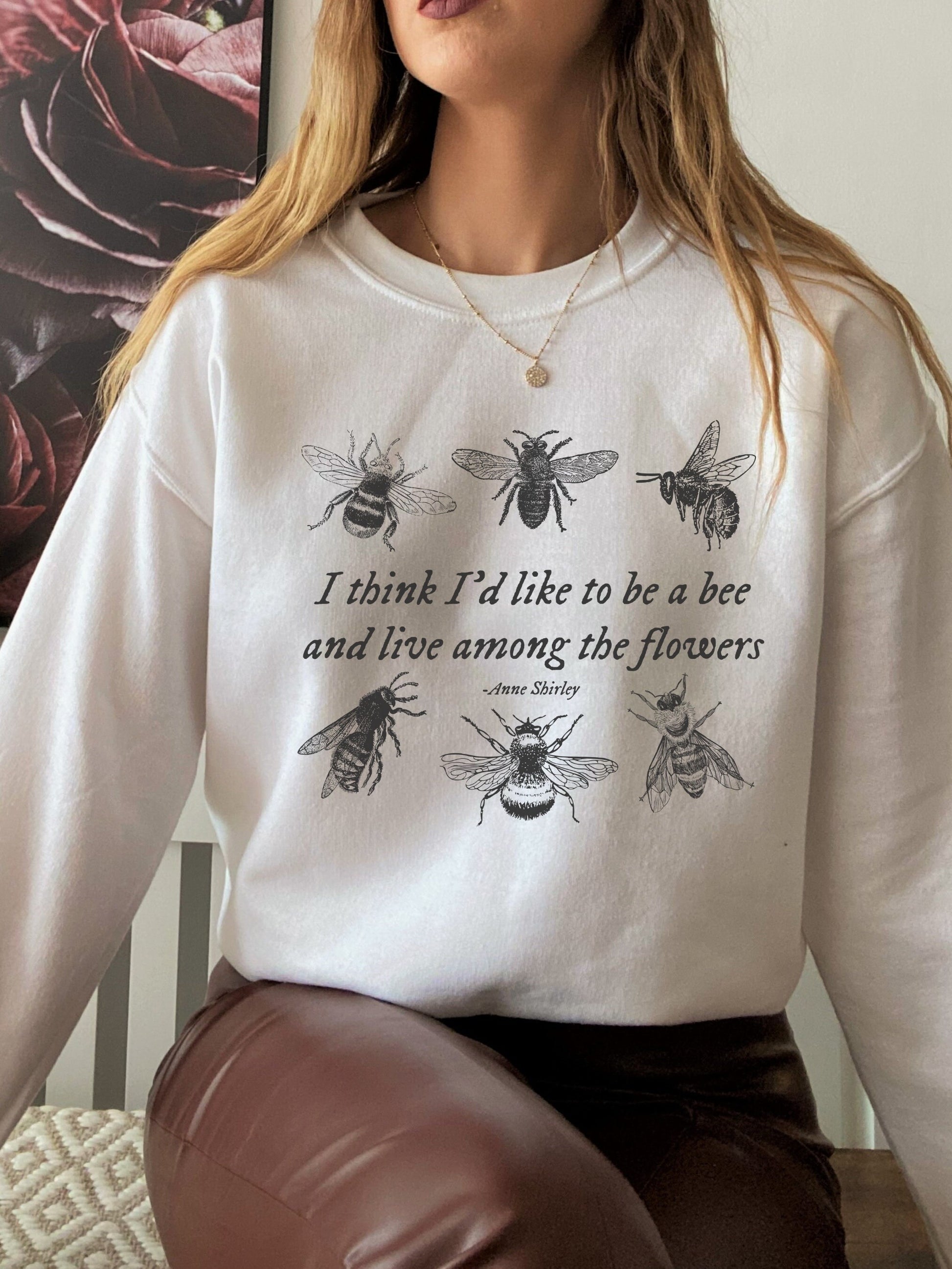 Anne of Green Gables I'd like to be a bee Swestshirt Cottagecore Anne with an E LM Montgomery Book Bookish Fandom Merch Bookish Florist Gift