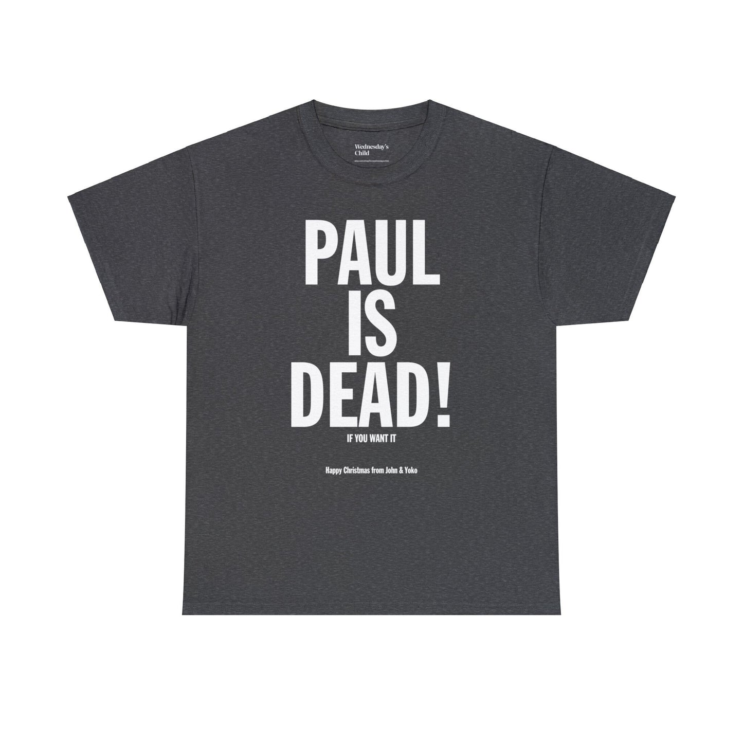 War is Over * Paul is Dead * Happy Christmas Funny Christmas Tee Shirt * Gift Ideas for Him * Music Fan * John Paul Fan Fandom