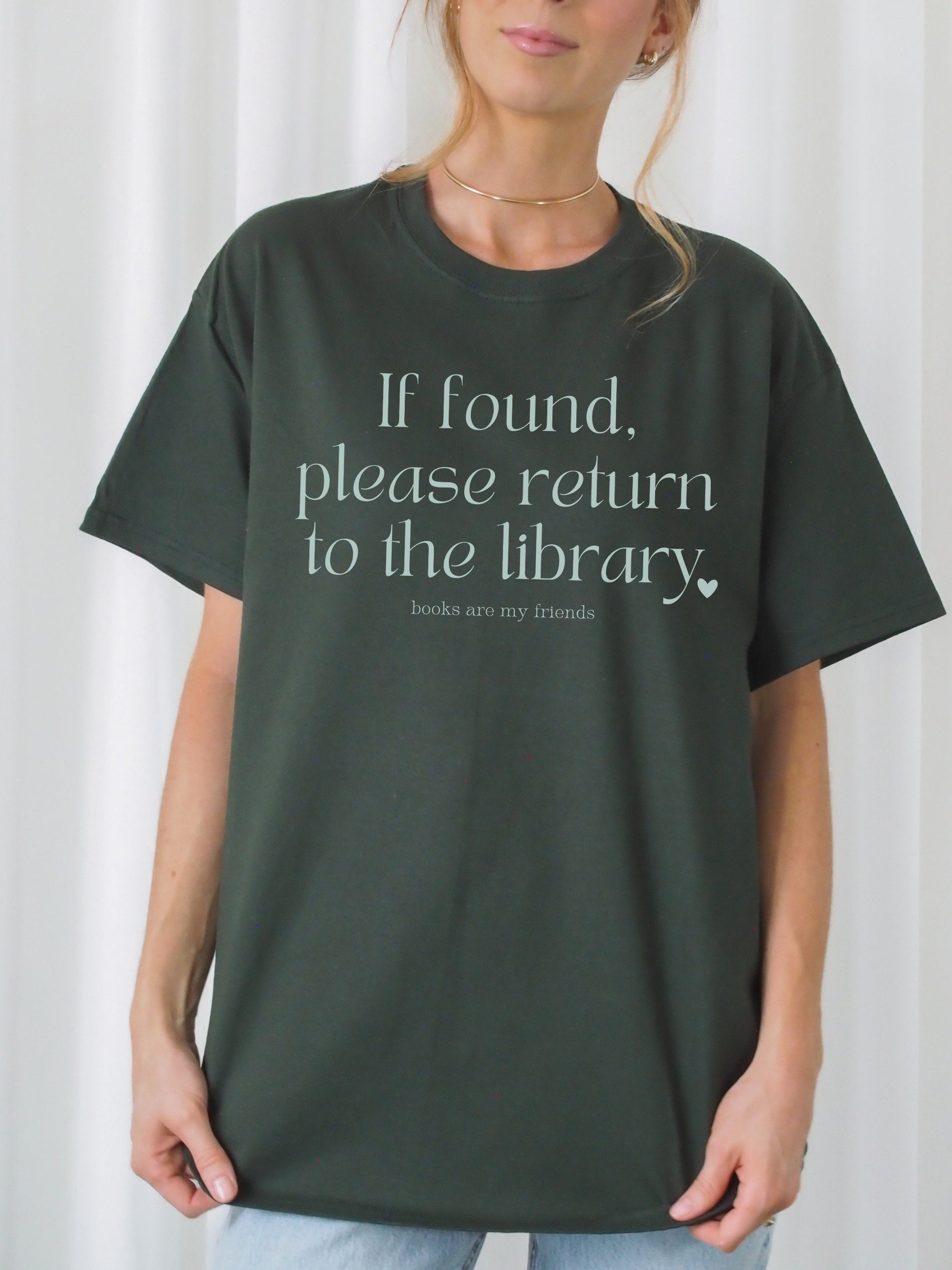 If found please return to the library * Bookworm Bookish Book Fandom Merch Crewneck tshirt tee shirt Subtle Aesthetic Book Lover Gift Ideas