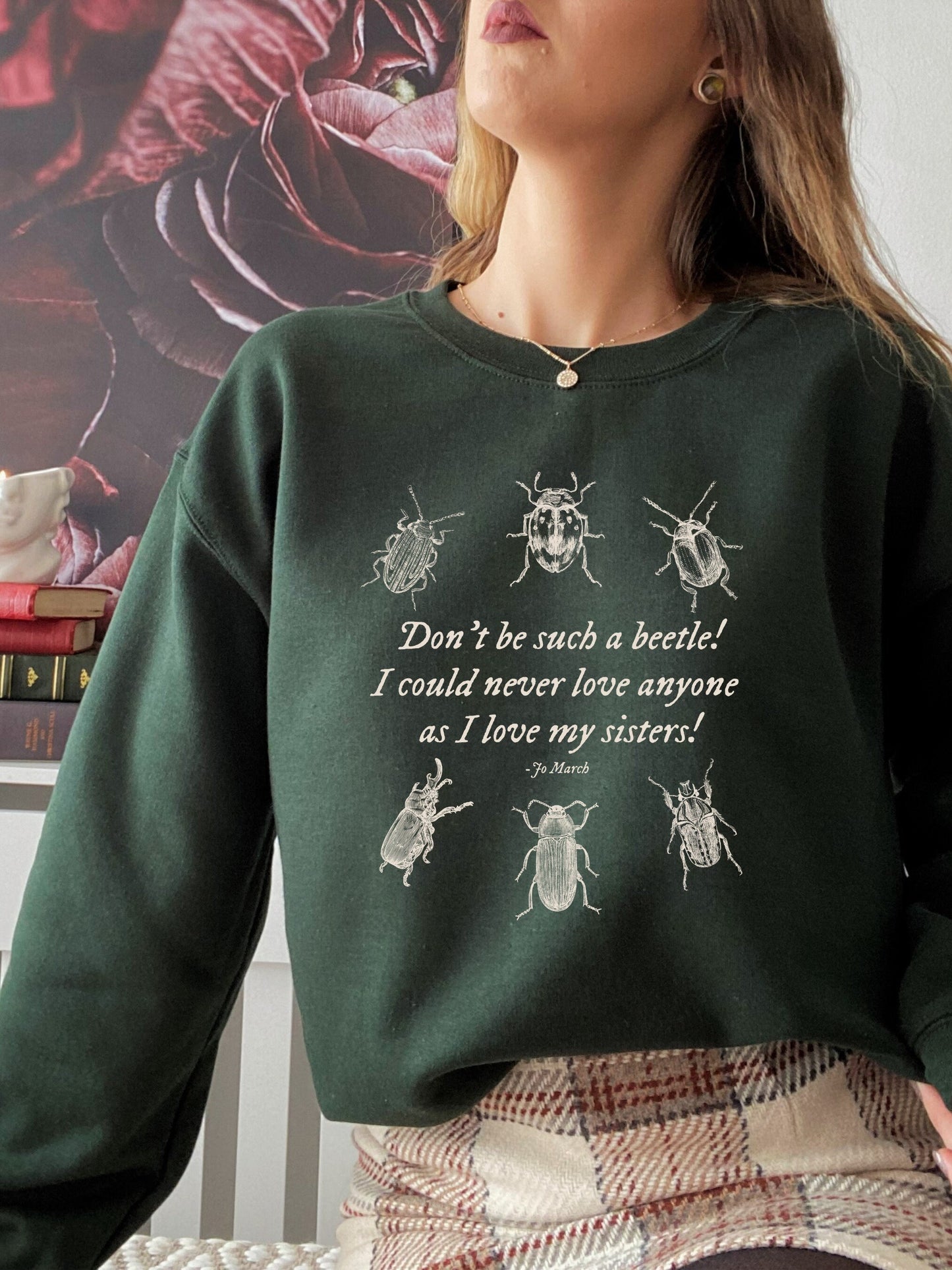 Little Women Don't be such a beetle Sweatshirt Cottagecore Jo Meg Beth Amy March Sisters Orchard House Fandom Merch Bookish Gift Book Lover