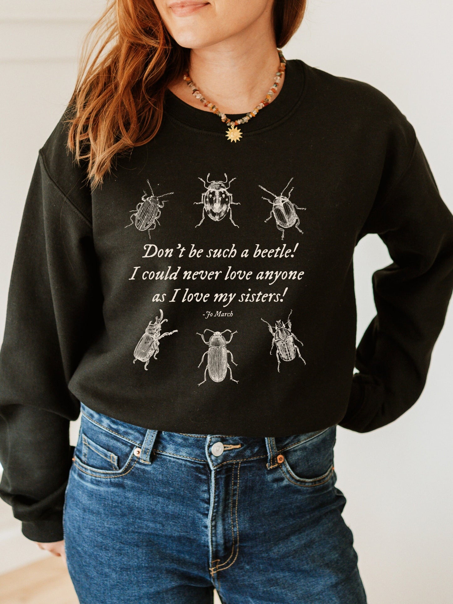 Little Women Don't be such a beetle Sweatshirt Cottagecore Jo Meg Beth Amy March Sisters Orchard House Fandom Merch Bookish Gift Book Lover