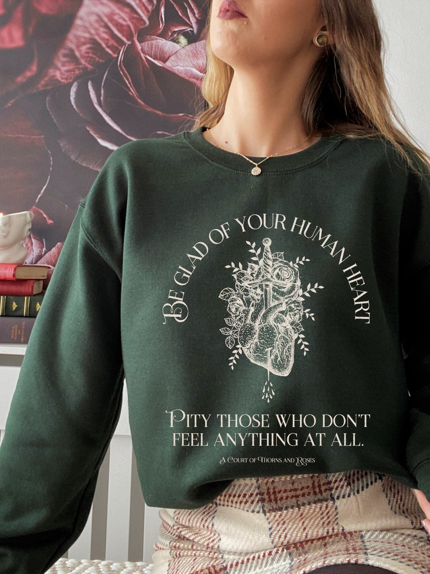 ACOTAR ACOMAF SJM Be glad of your human heart Quote Merch Sweatshirt Feyre Rhysand Inner Circle Fairycore Bookish Gift Reader Goth Academia