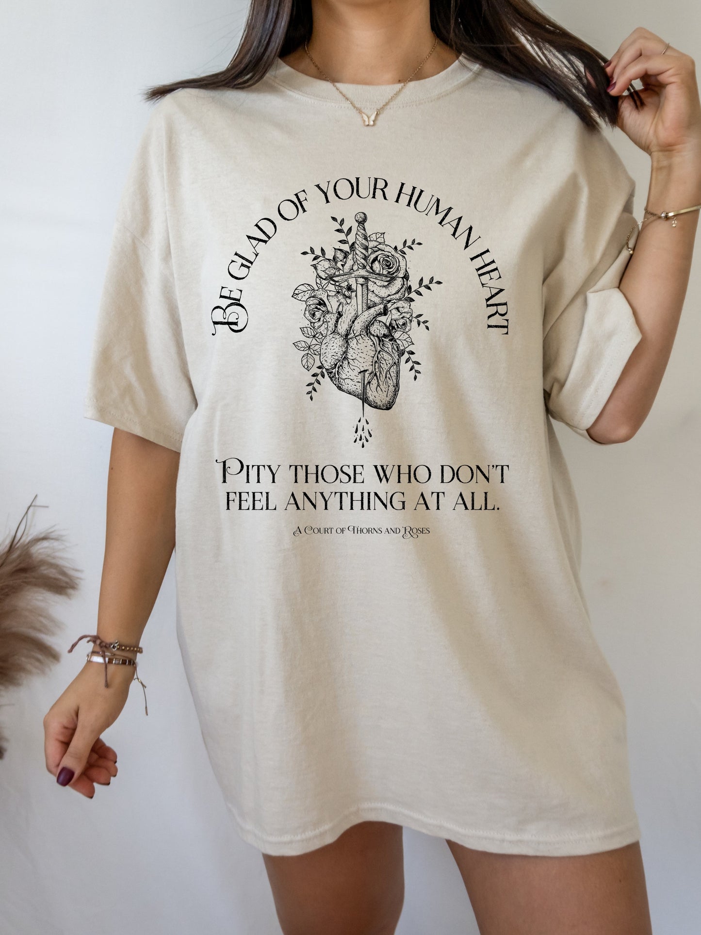 ACOTAR ACOMAF SJM Be glad of your human heart Quote Merch Tee Shirt * Feyre Rhysand Inner Circle Fairycore Bookish Gift Reader Goth Academia