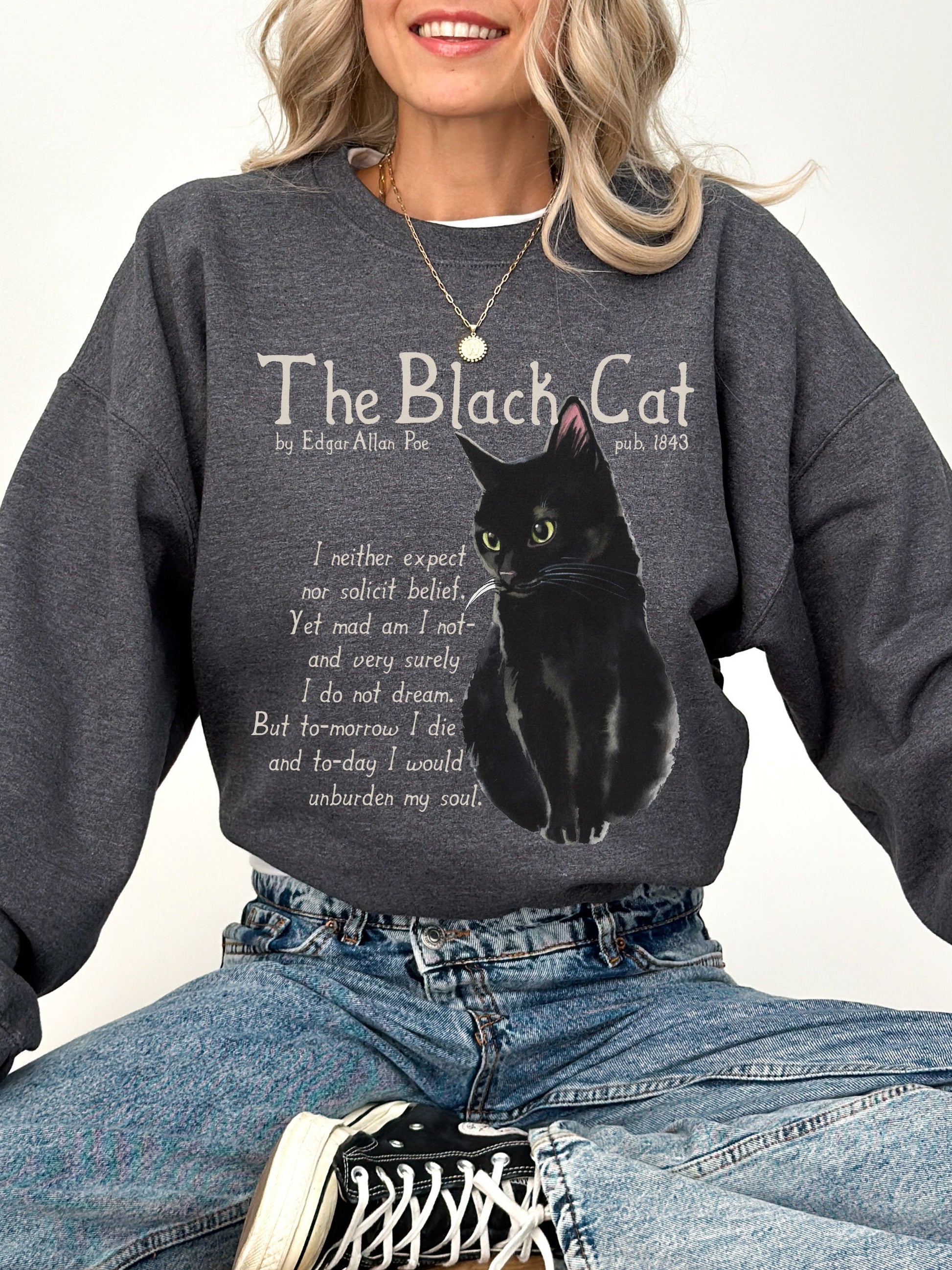 Edgar Allan Poe The Black Cat Quote Sweatshirt * The Raven Lenore Tell tale Heart * Dark Academia Goth Witchy Goblincore Bookish Gift Grunge