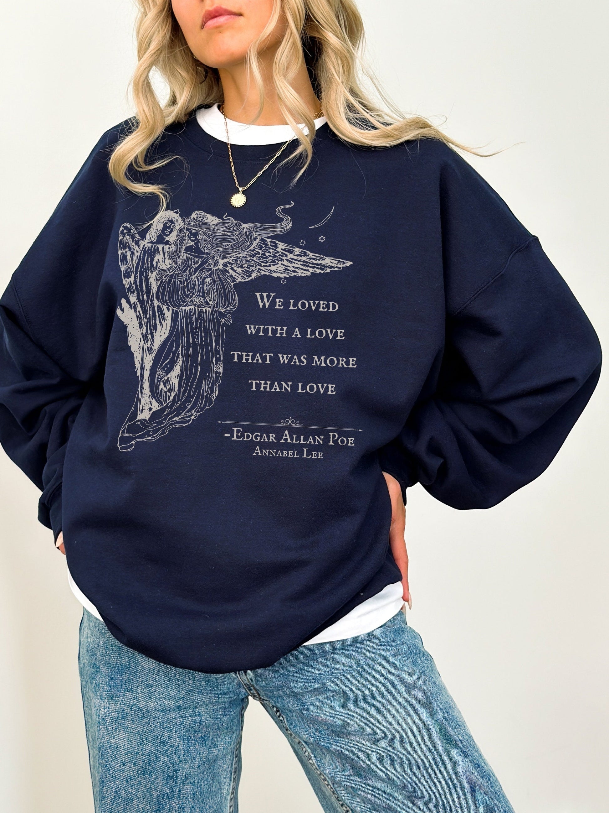 Edgar Allan Poe Annabel Lee Poem Quote Sweatshirt * The Raven Lenore * Dark Academia Goth Witchy Goblincore Angel Shirt Bookish Gift Grunge