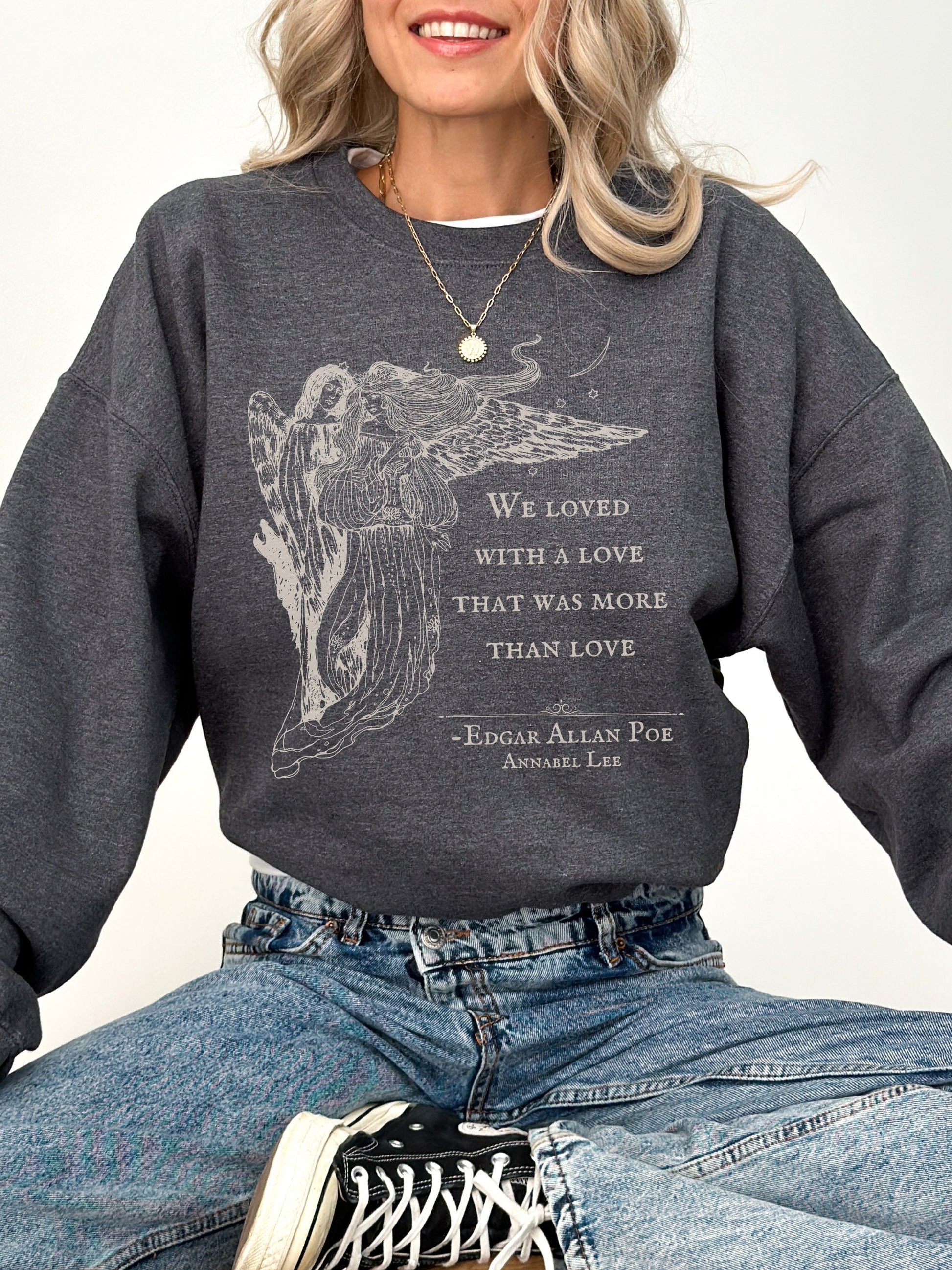 Edgar Allan Poe Annabel Lee Poem Quote Sweatshirt * The Raven Lenore * Dark Academia Goth Witchy Goblincore Angel Shirt Bookish Gift Grunge