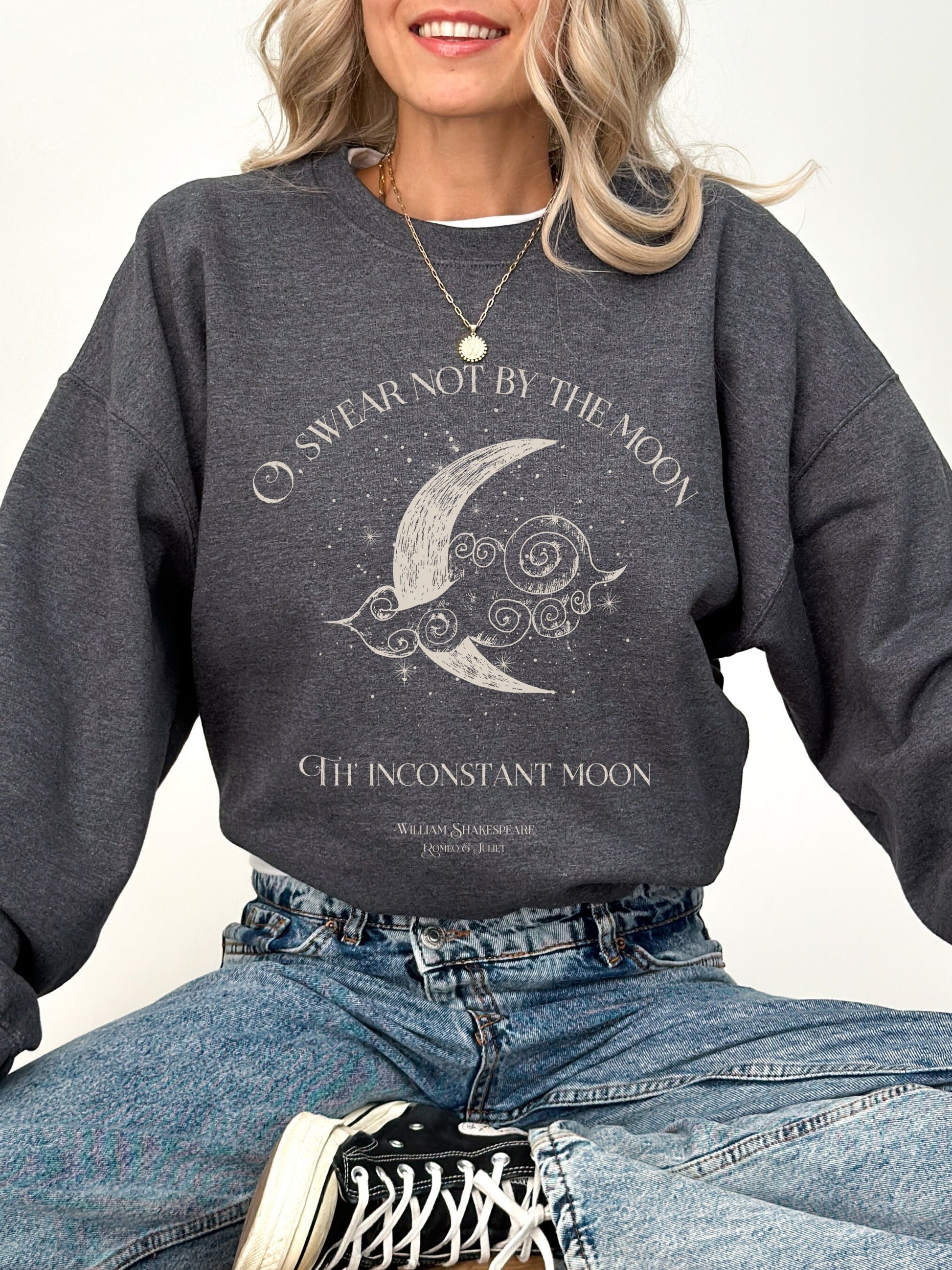 Swear not by the moon celestial Shakespeare quote sweatshirt * Romeo Juliet coquette aesthetic witchy angelcore bookish gift light academia