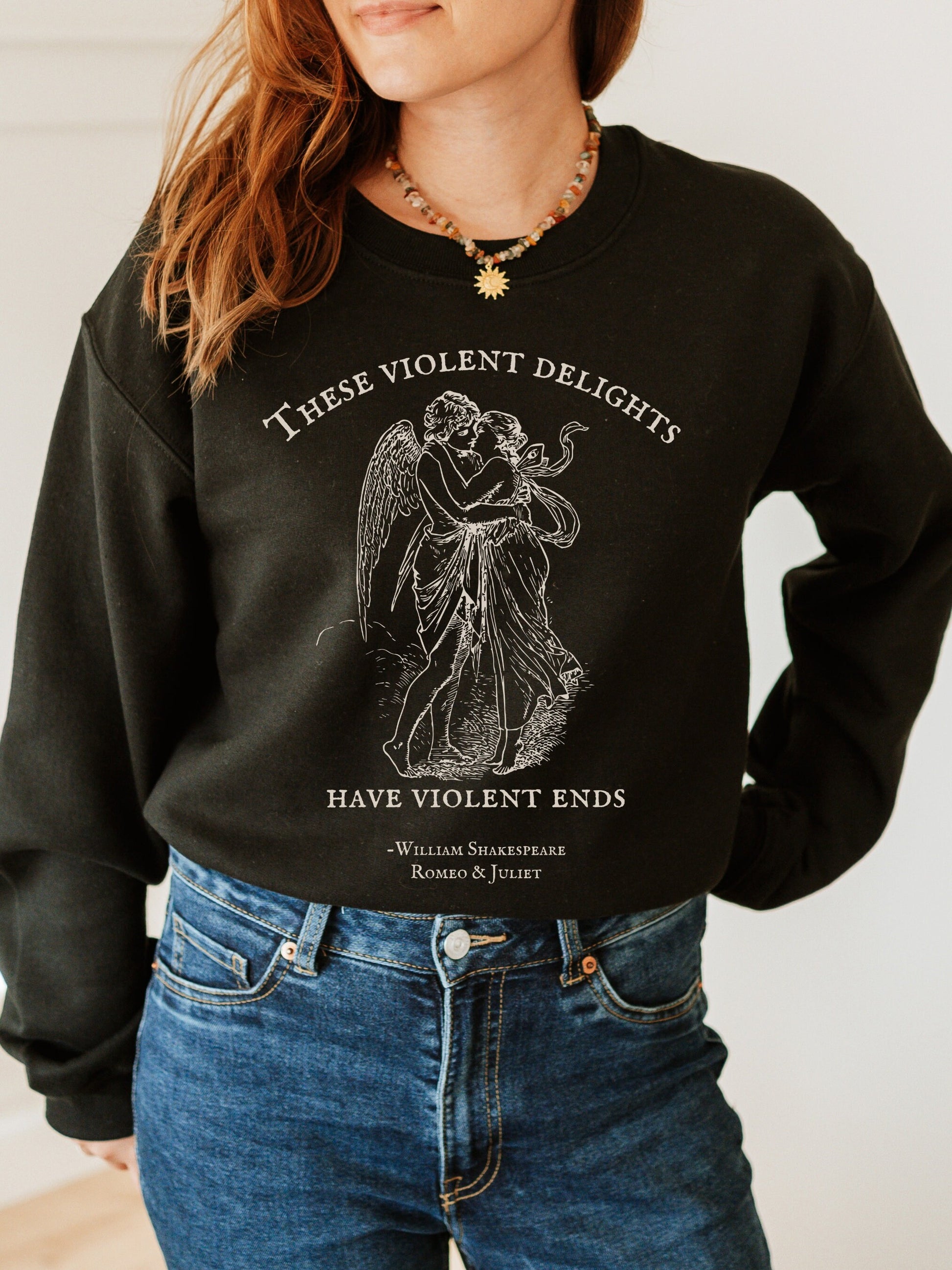 These violent delights have violent ends Shakespeare quote sweatshirt Romeo Juliet coquette aesthetic angelcore bookish gift light academia