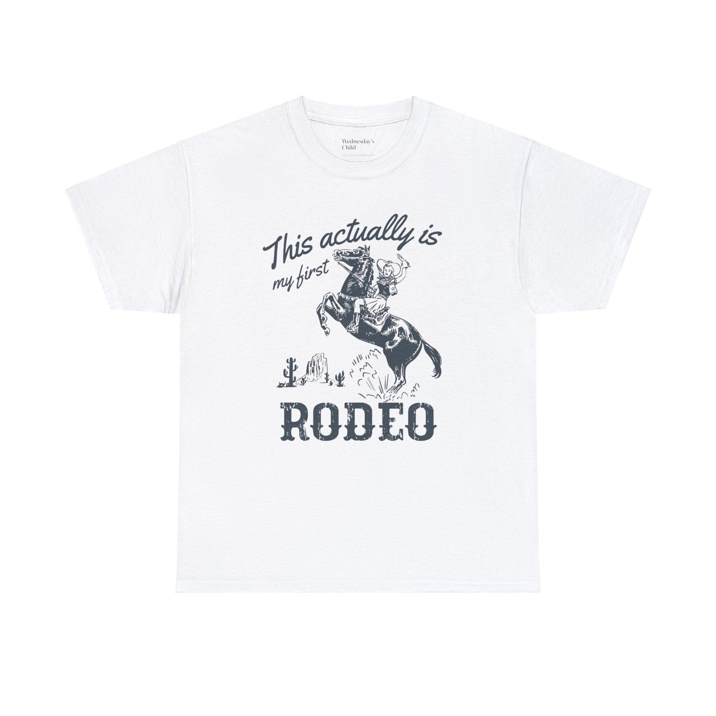 This actually is my first rodeo retro tshirt * cowboy western romance era * vintage country graphic tee long live cowgirls howdy buck wild