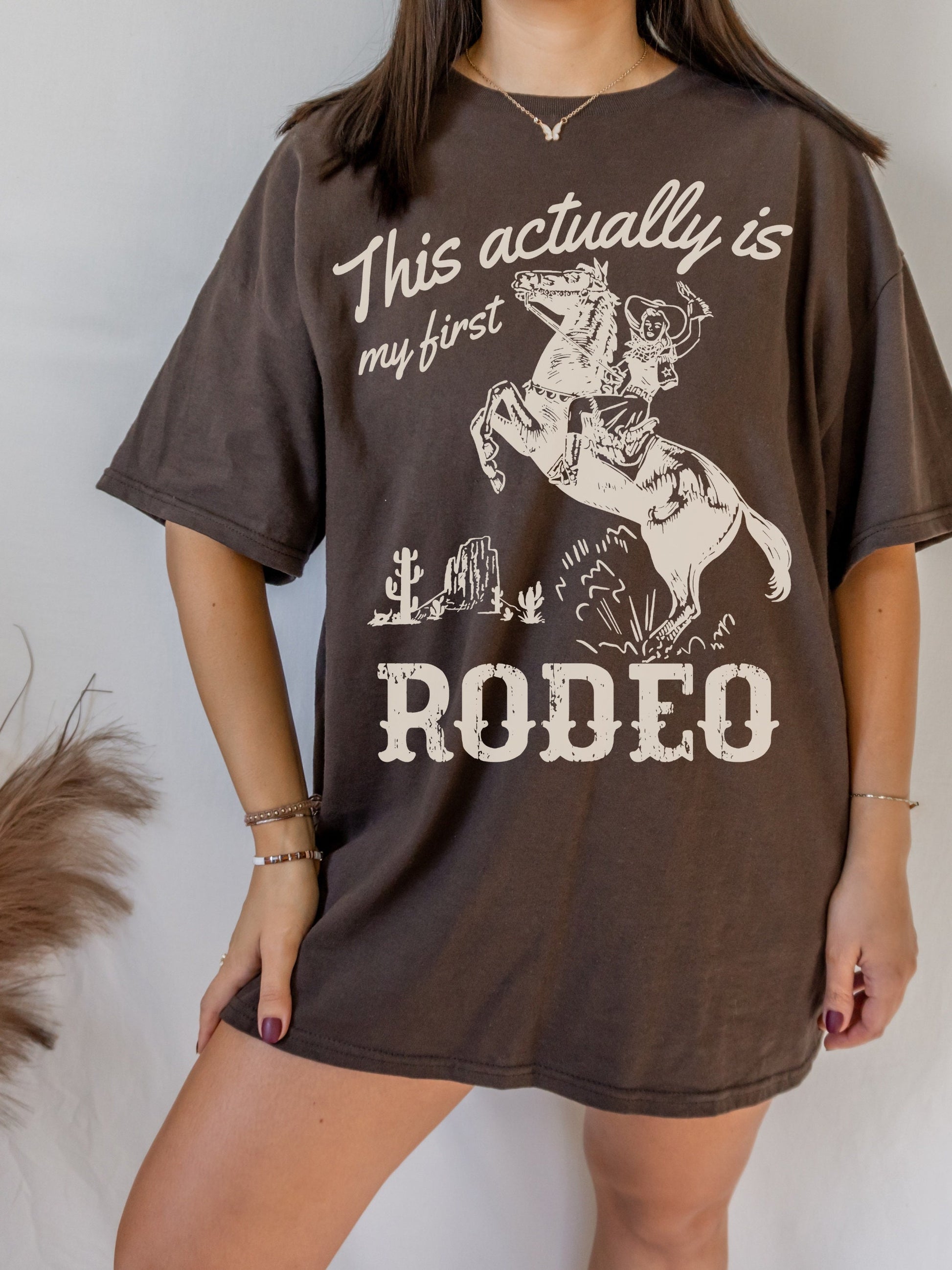 This actually is my first rodeo retro tshirt * cowboy western romance era * vintage country graphic tee long live cowgirls howdy buck wild