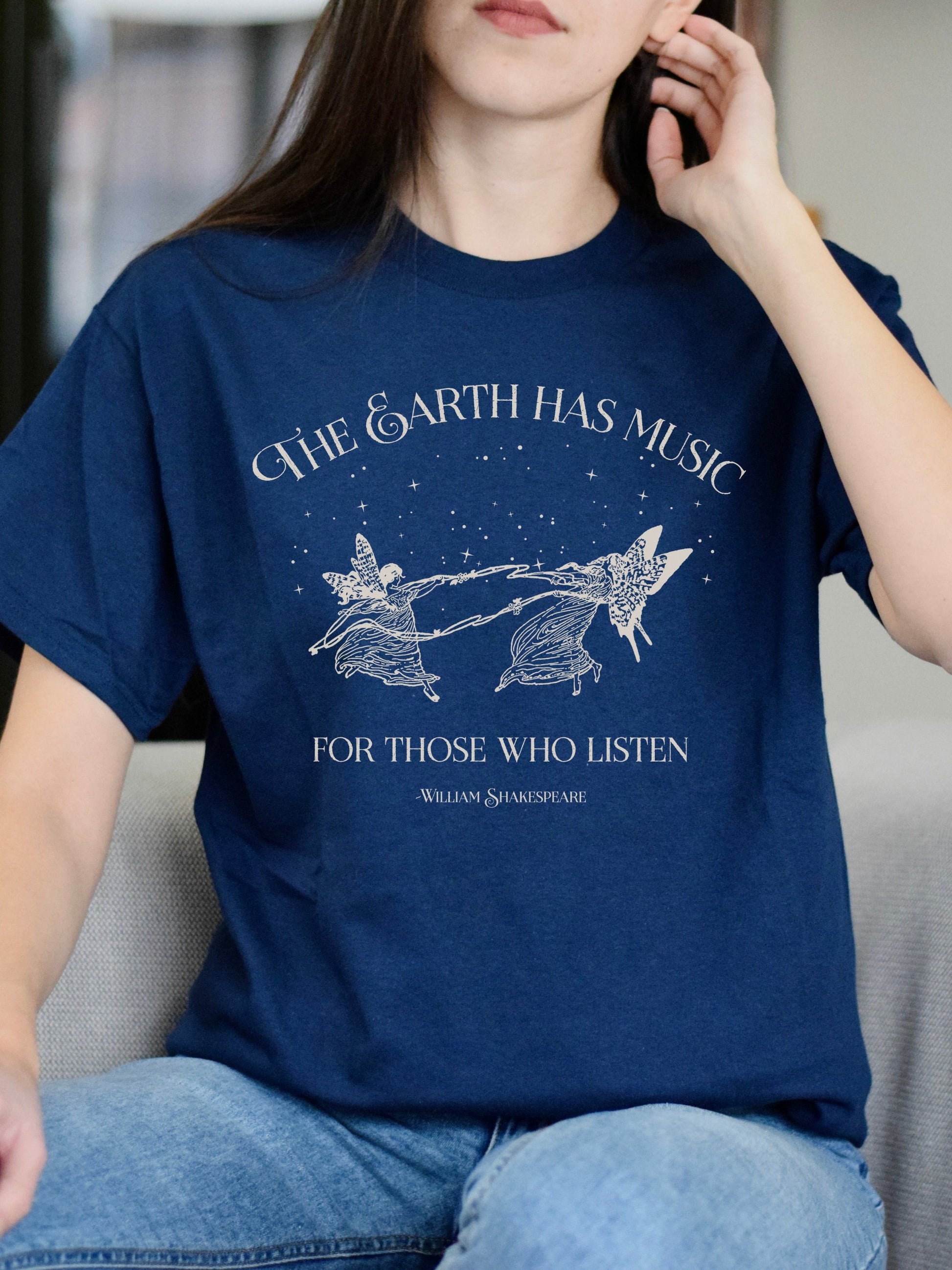 Shakespeare The Earth Has Music Quote Tee Shirt Tshirt * Fairycore Goblincore * Bookish Bookworm Gift * Poet Literature Shirt Dark Academia