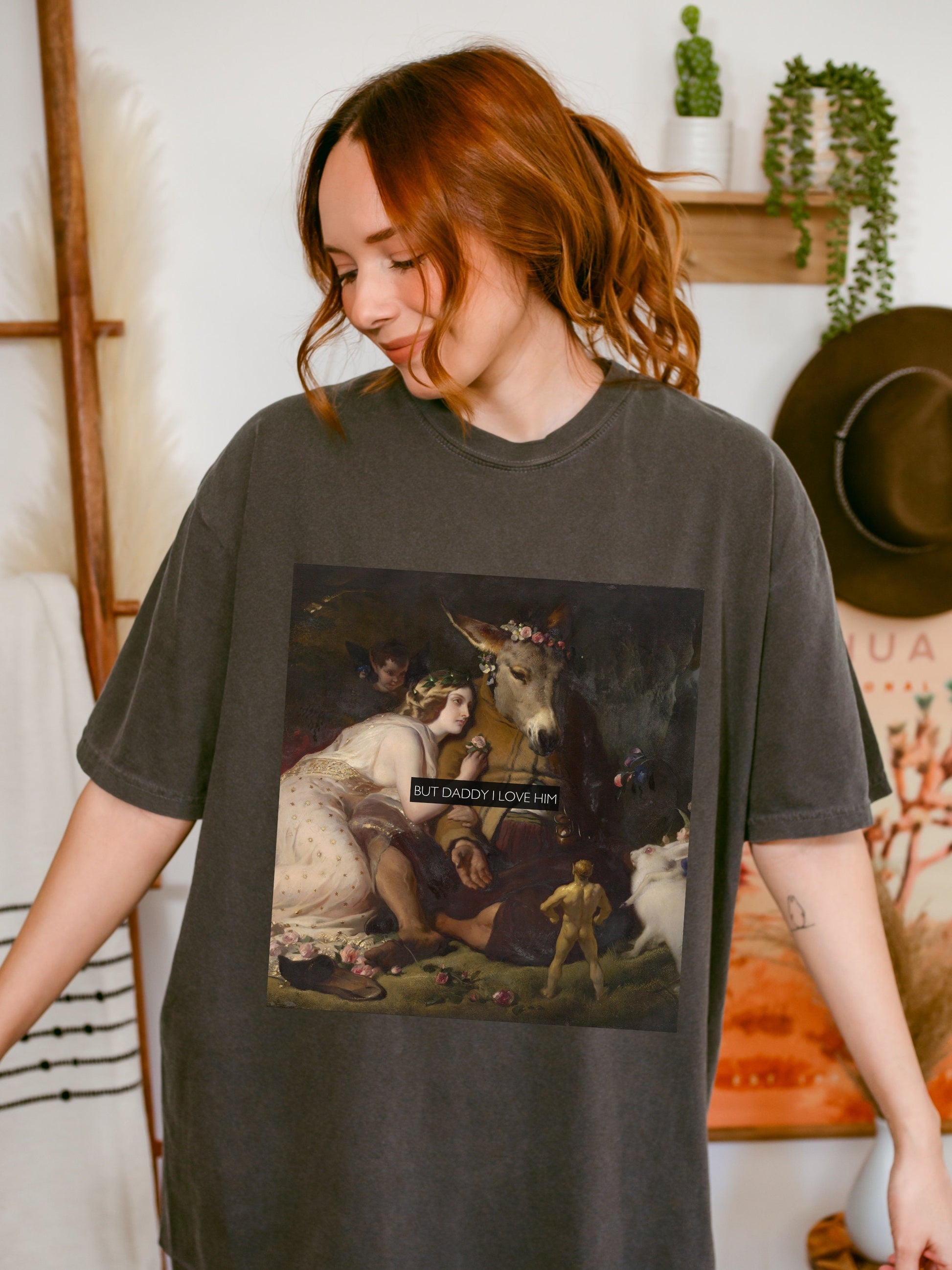 But daddy I love him Altered Art Series Titania Bottom Landseer Midsummer Nights Shakespeare Comfort Colors Feminist Tee Burn the Patriarchy