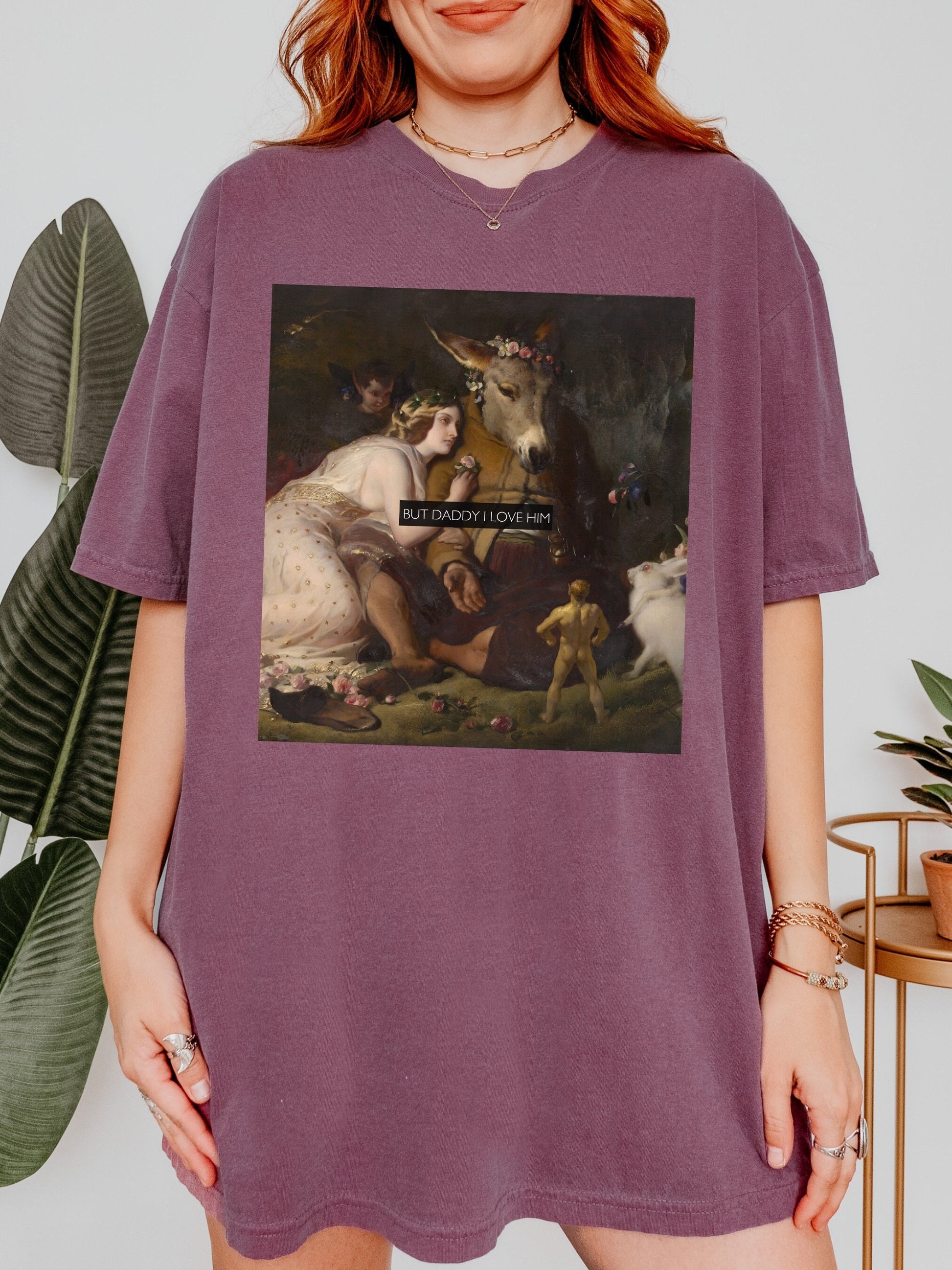 But daddy I love him Altered Art Series Titania Bottom Landseer Midsummer Nights Shakespeare Comfort Colors Feminist Tee Burn the Patriarchy