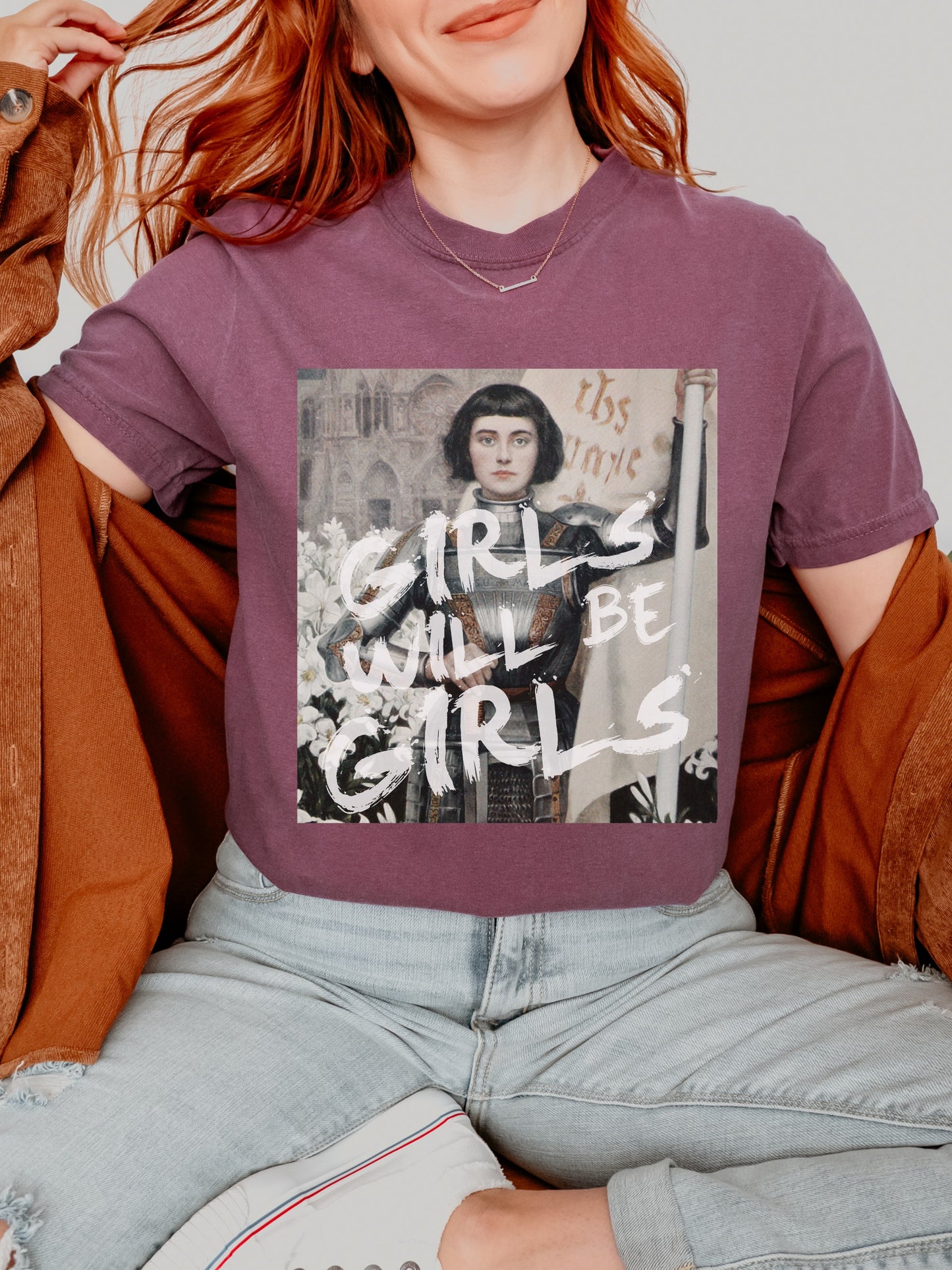 Girls will be girls! Altered Art Series Joan of Arc Comfort Colors Funny Unhinged Feminist Tee Gift Burn the Patriarchy I was born for this