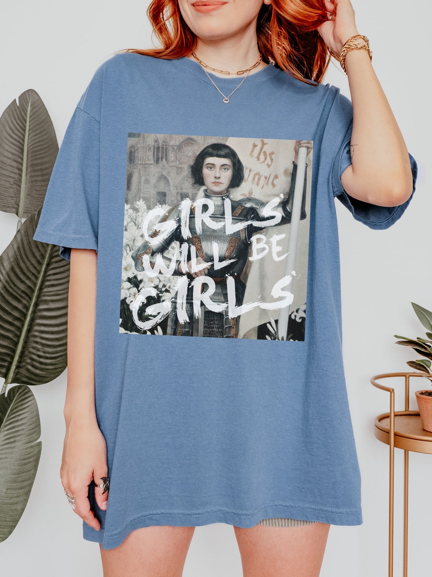 Girls will be girls! Altered Art Series Joan of Arc Comfort Colors Funny Unhinged Feminist Tee Gift Burn the Patriarchy I was born for this