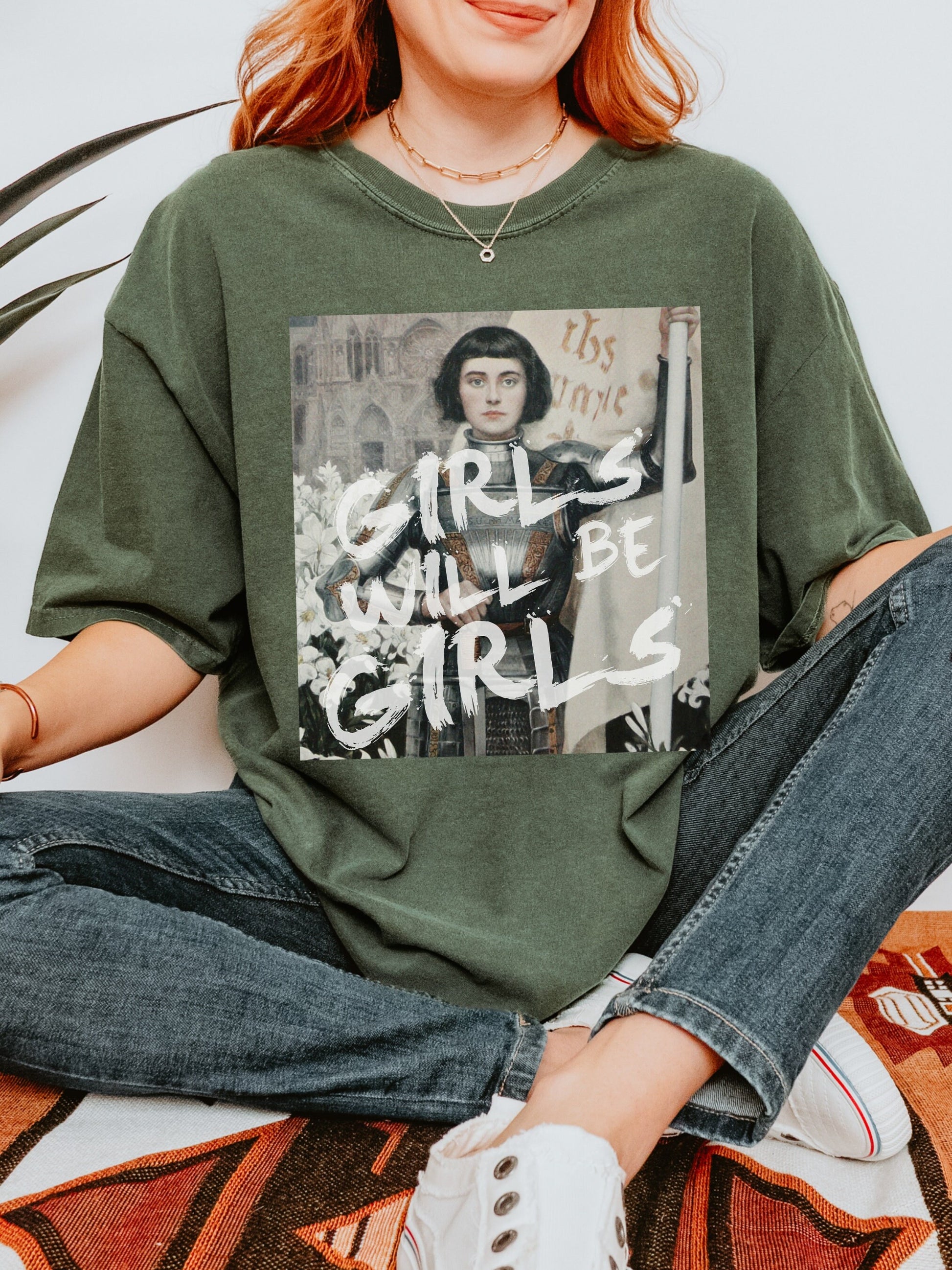 Girls will be girls! Altered Art Series Joan of Arc Comfort Colors Funny Unhinged Feminist Tee Gift Burn the Patriarchy I was born for this