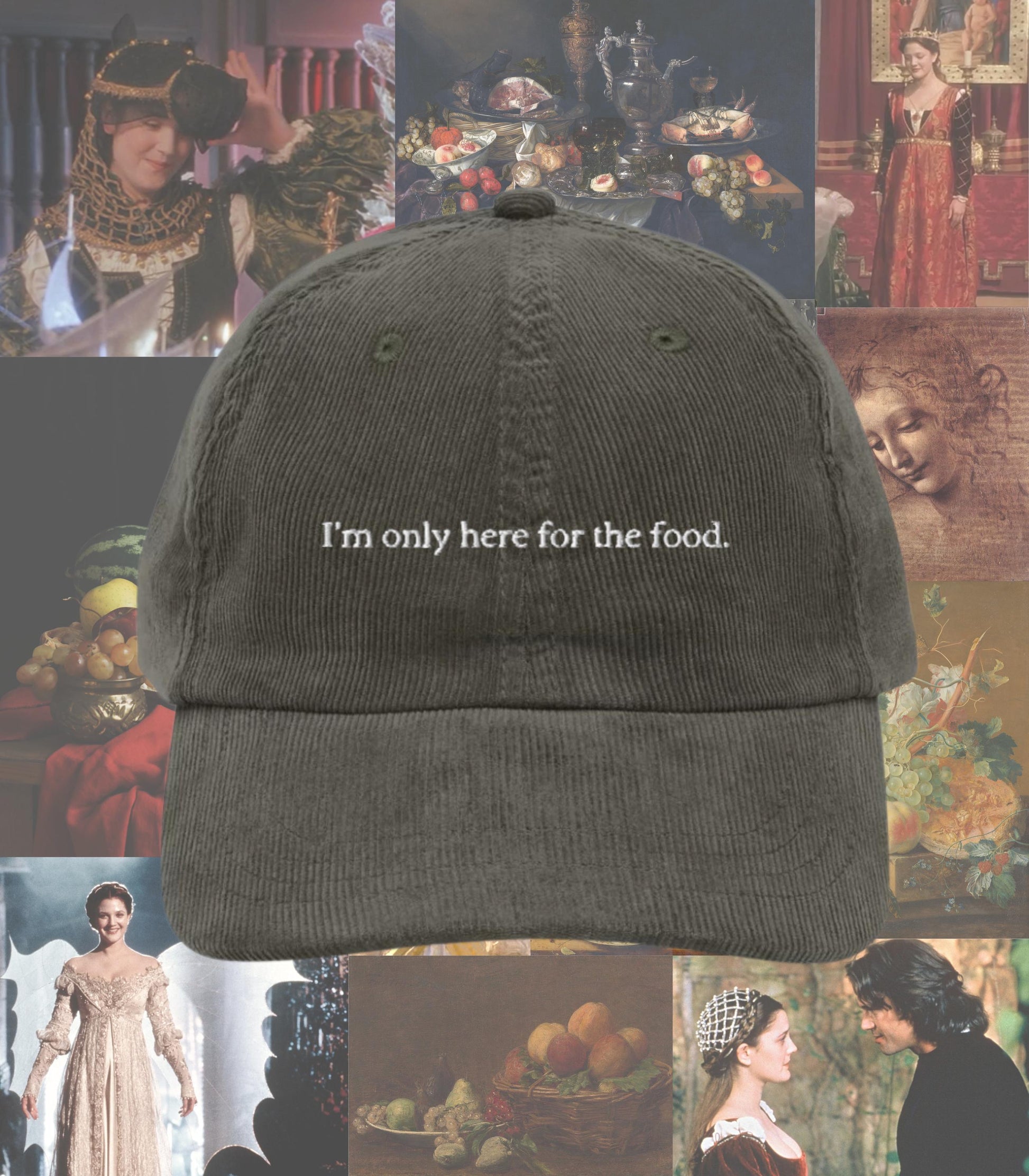 I'm only here for the food embroidered corduroy dad hat * ever after cinderella story funny thanksgiving holiday fall aesthetic cap