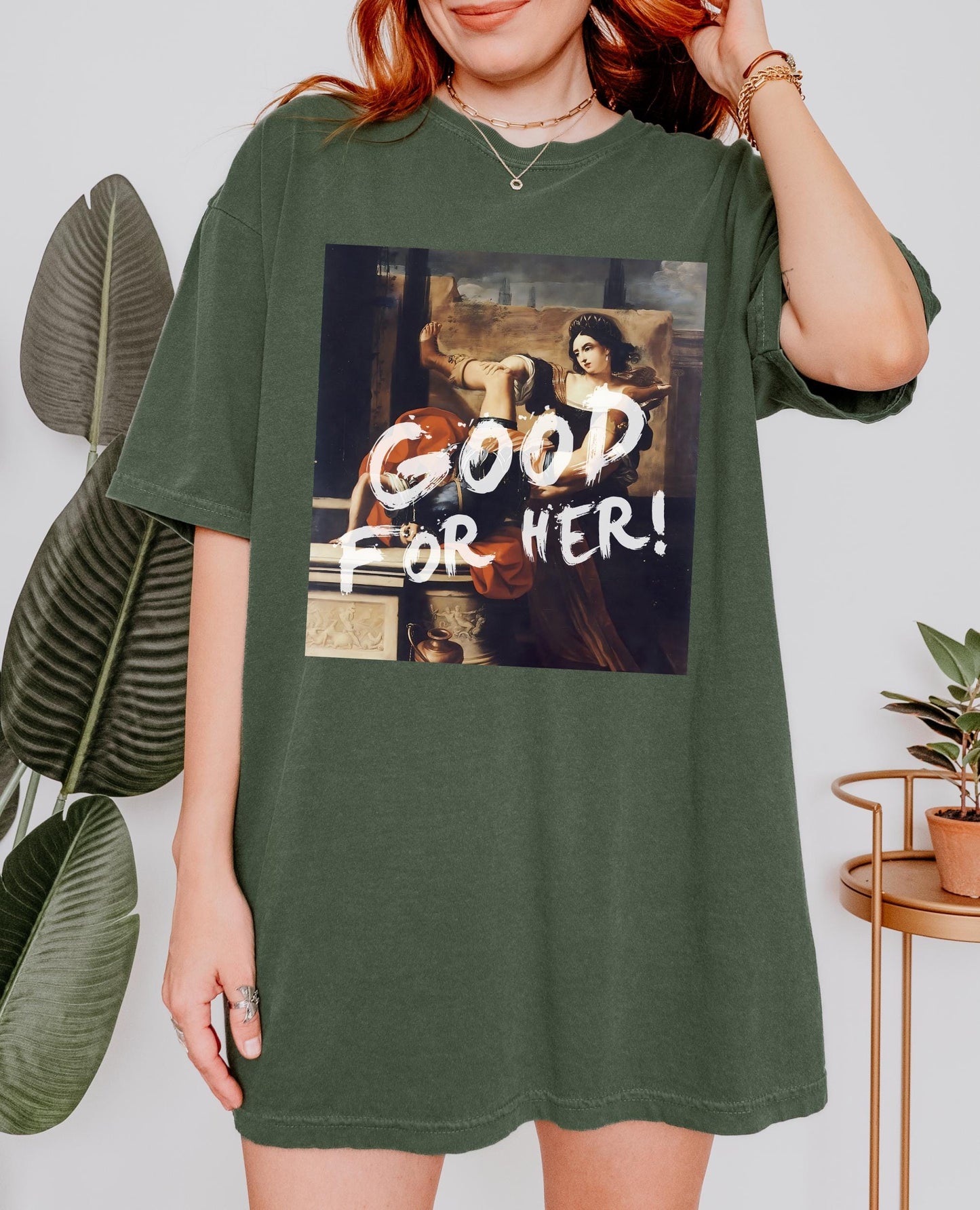 Good for her Altered Art Series * Timeoclea kills captain * Comfort Colors Feminist Funny Tee Burn the Patriarchy Girls will be Girls shirt